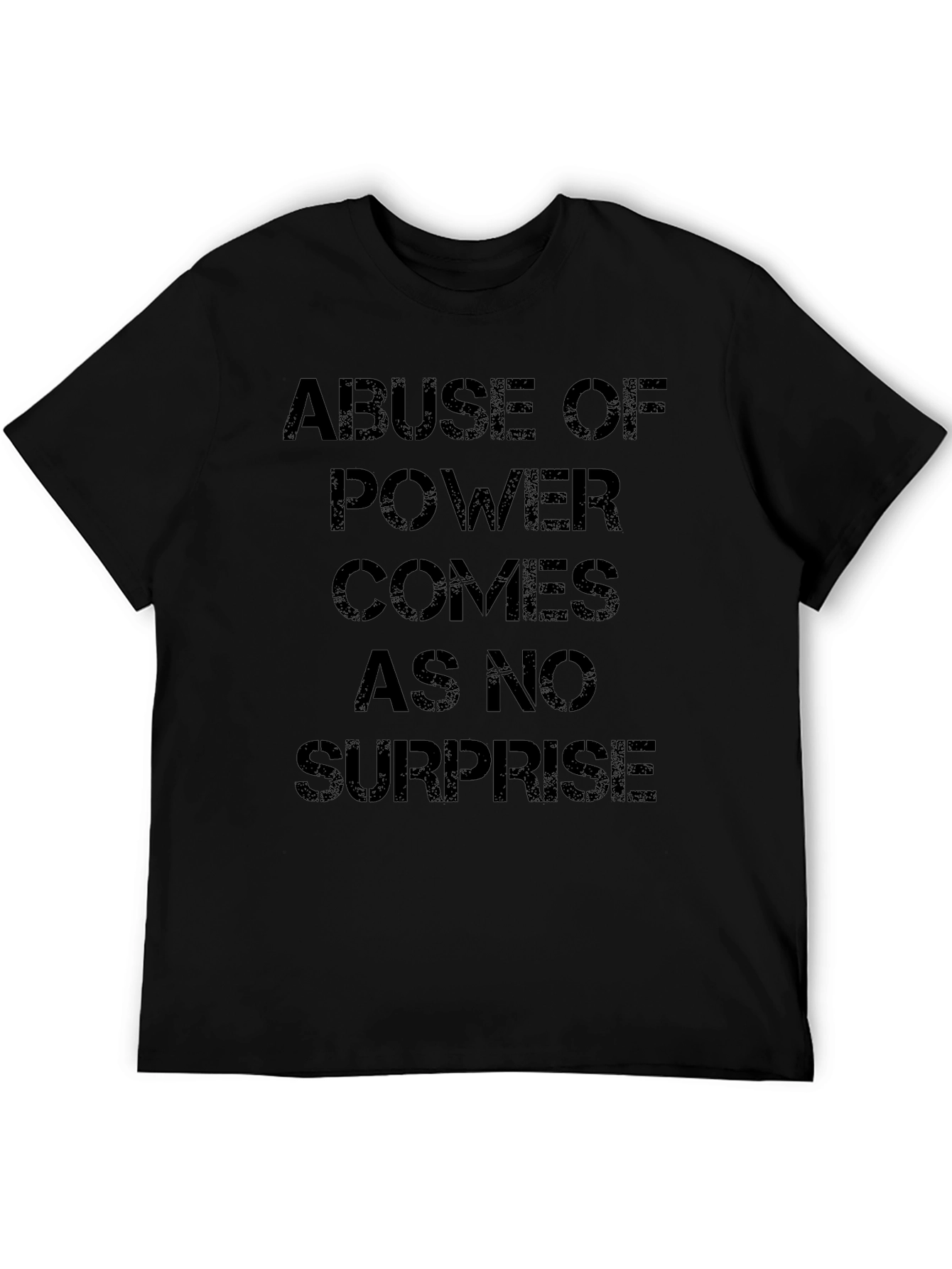 Abuse of Power Quote Black T-Shirt
