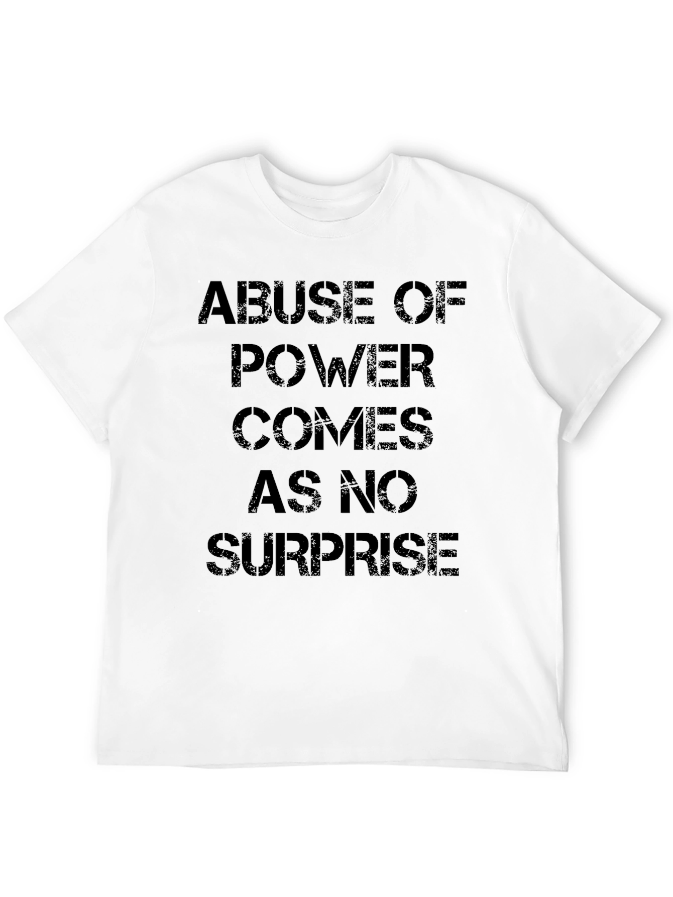 Abuse of Power Quote Black T-Shirt