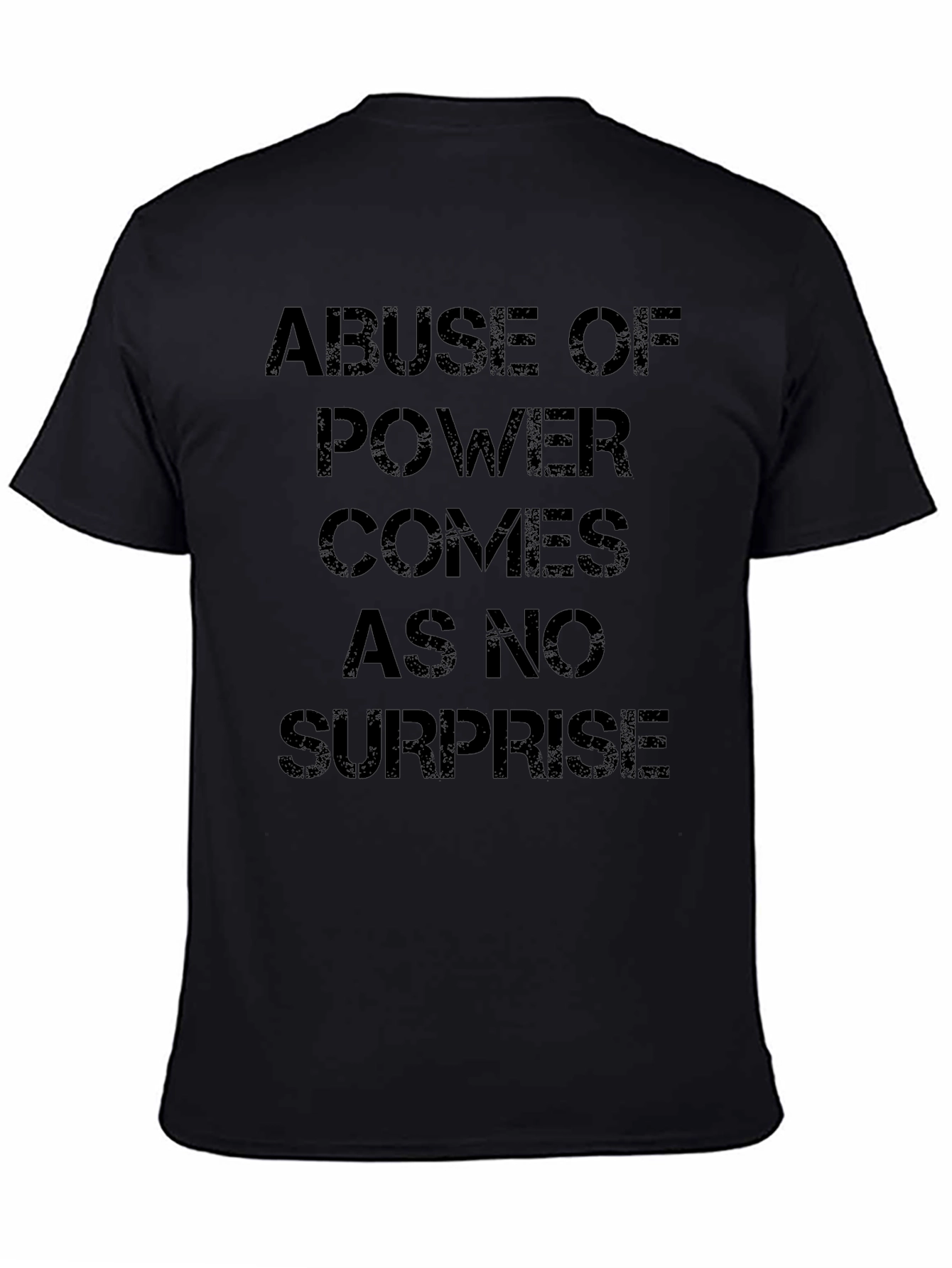 Abuse of Power Quote Black T-Shirt