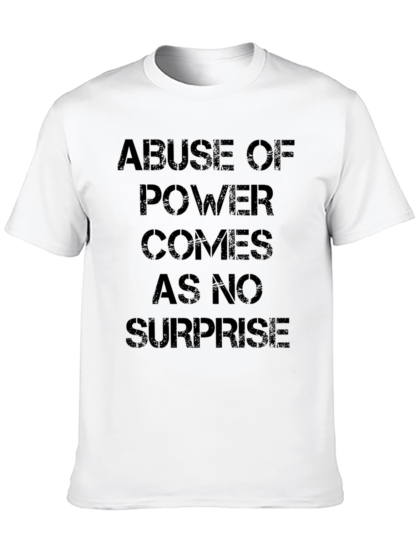 Abuse of Power Quote Black T-Shirt