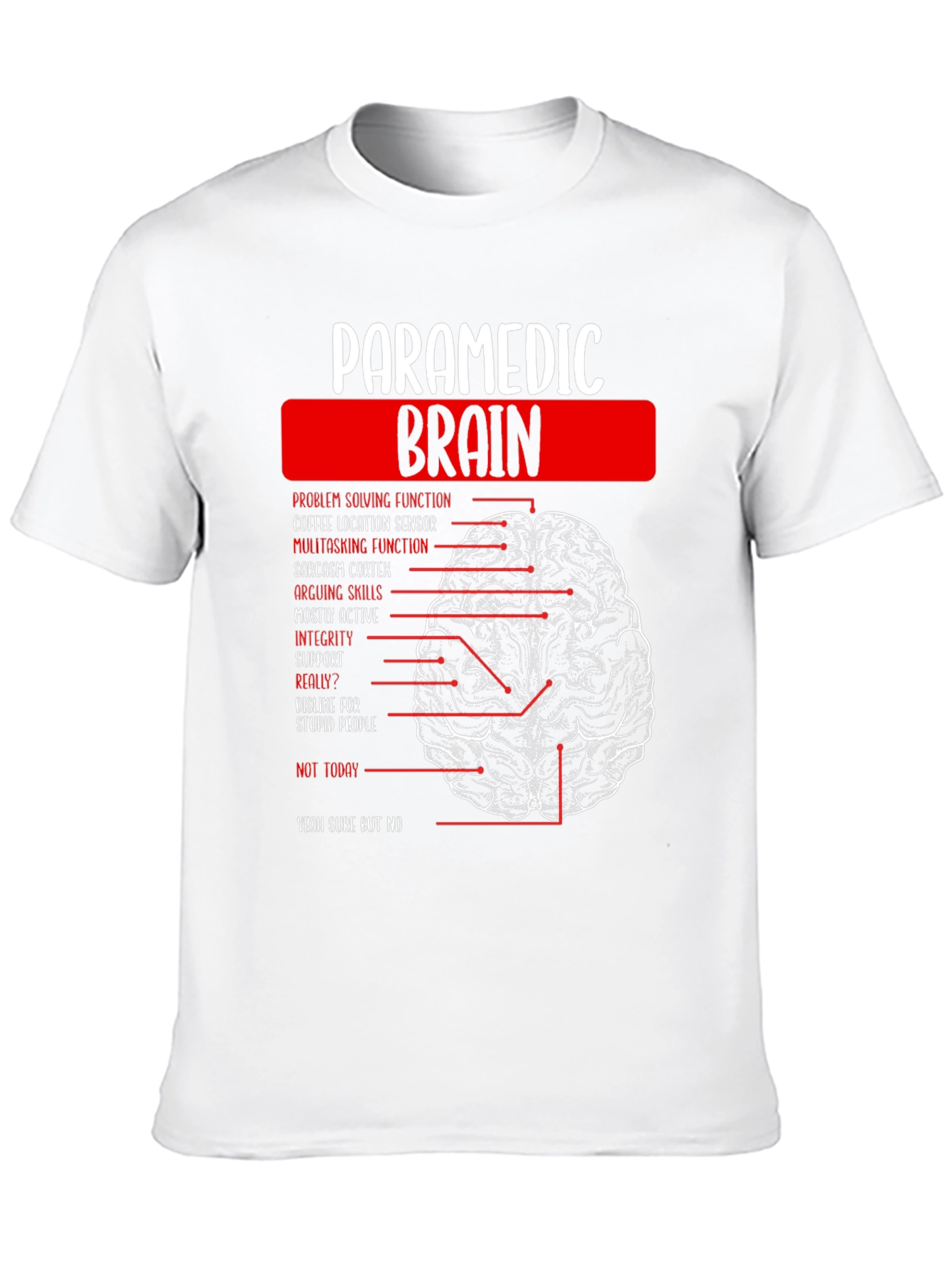 Paramedic Brain Anatomy Funny Graphic T-Shirt