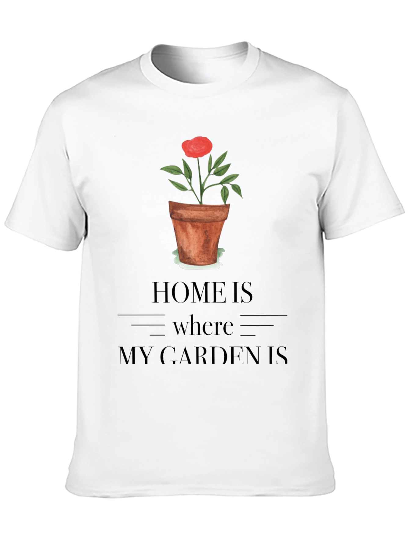 Home Is Where My Garden Is T-Shirt