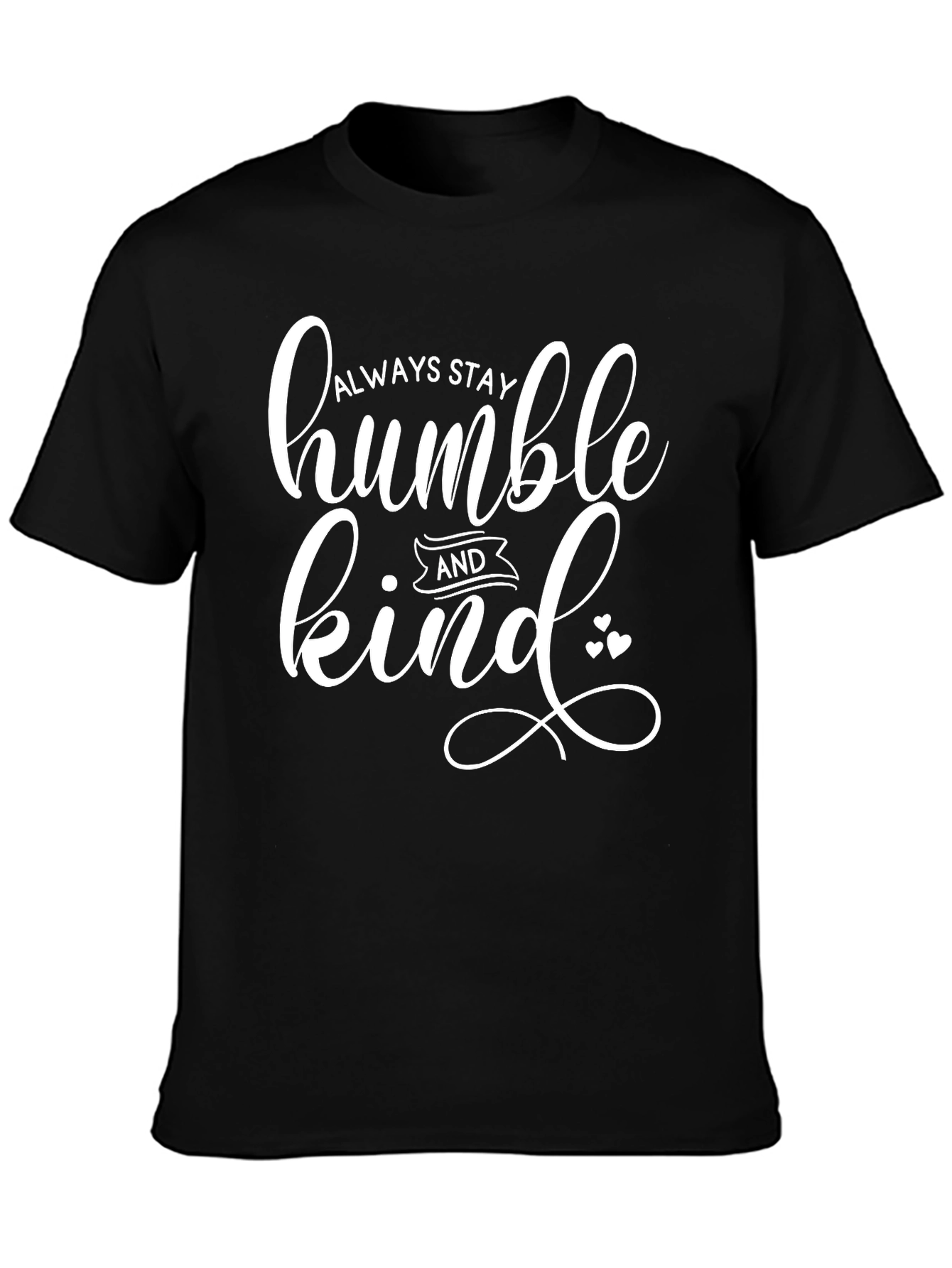 Always Stay Humble and Kind Black T-Shirt