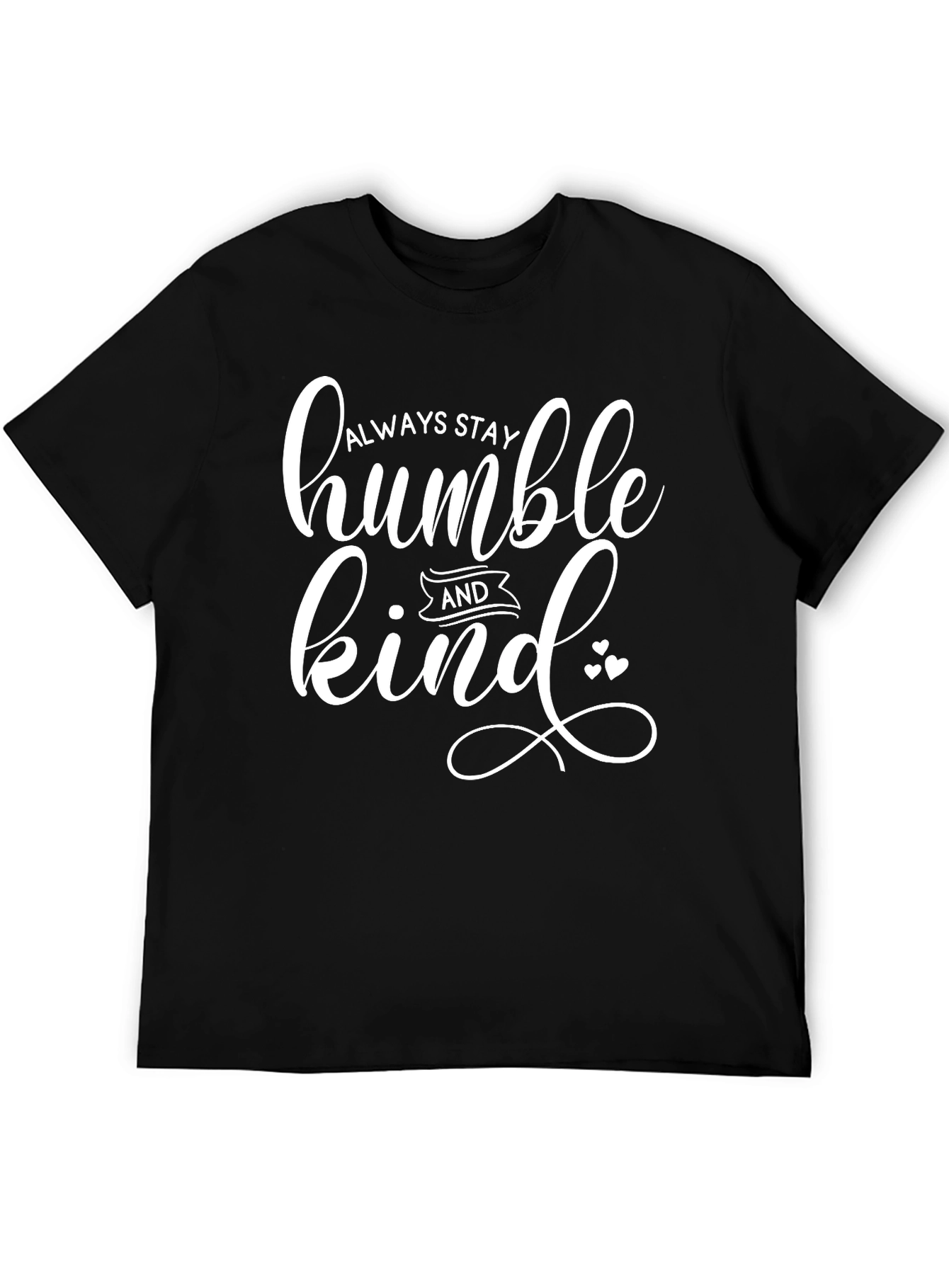 Always Stay Humble and Kind Black T-Shirt
