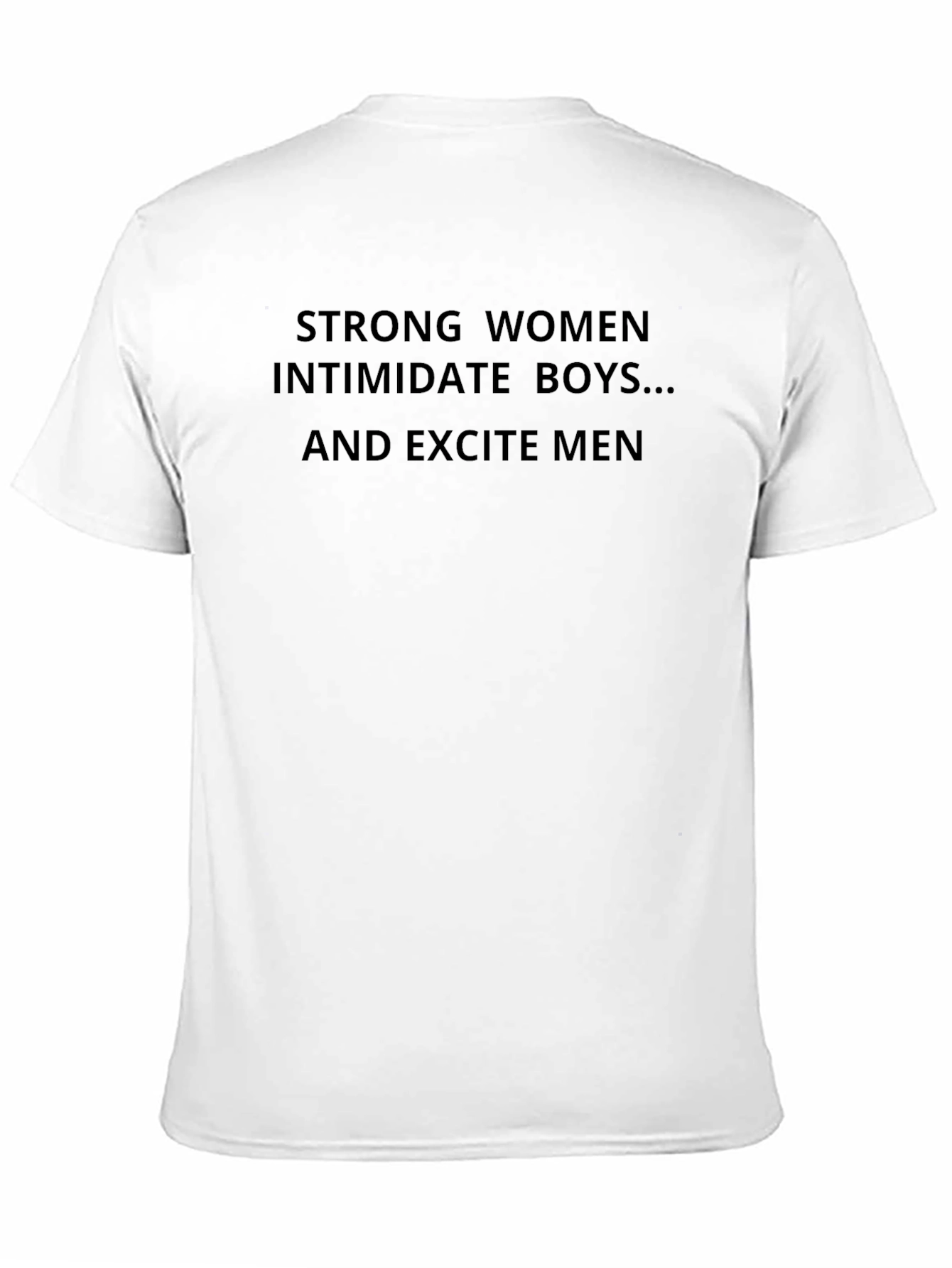 Strong Women Graphic Tee - Intimidate Boys Excite Men