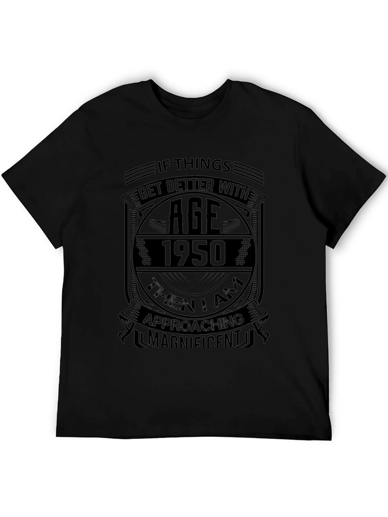 Funny 1950 Birthday T-Shirt - Approaching Magnificent!
