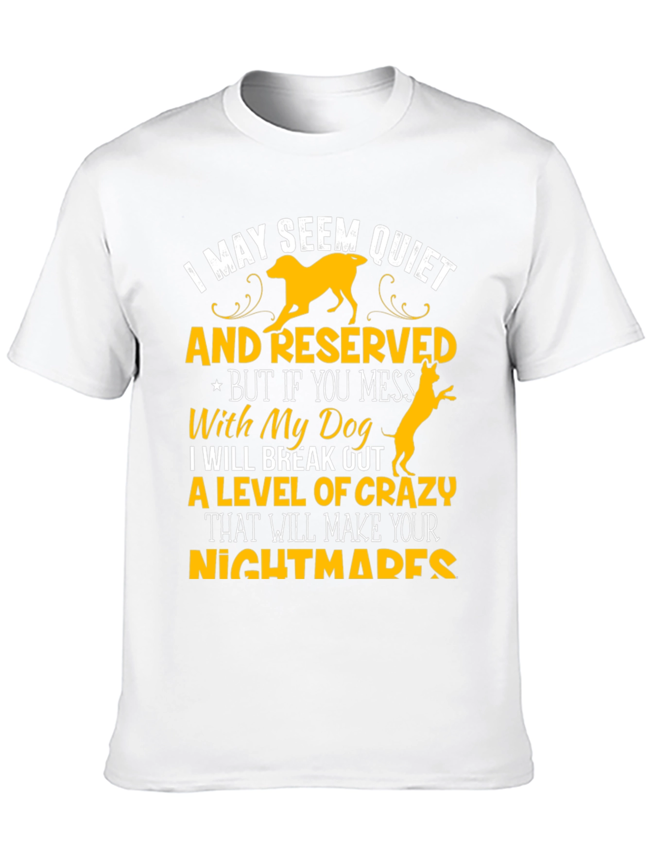 I May Seem Quiet Dog Lover T-Shirt