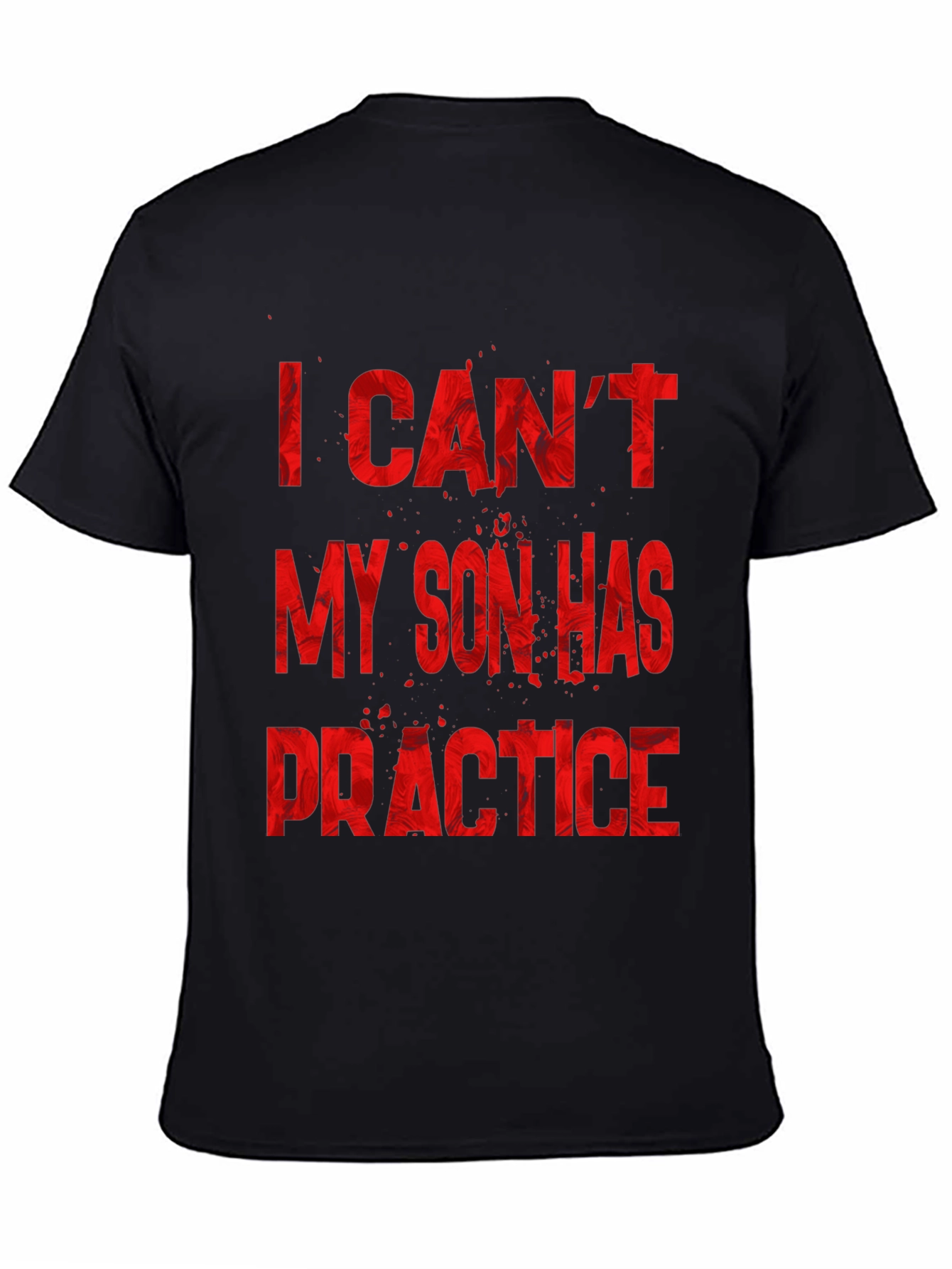 I Cant My Son Has Practice T-Shirt