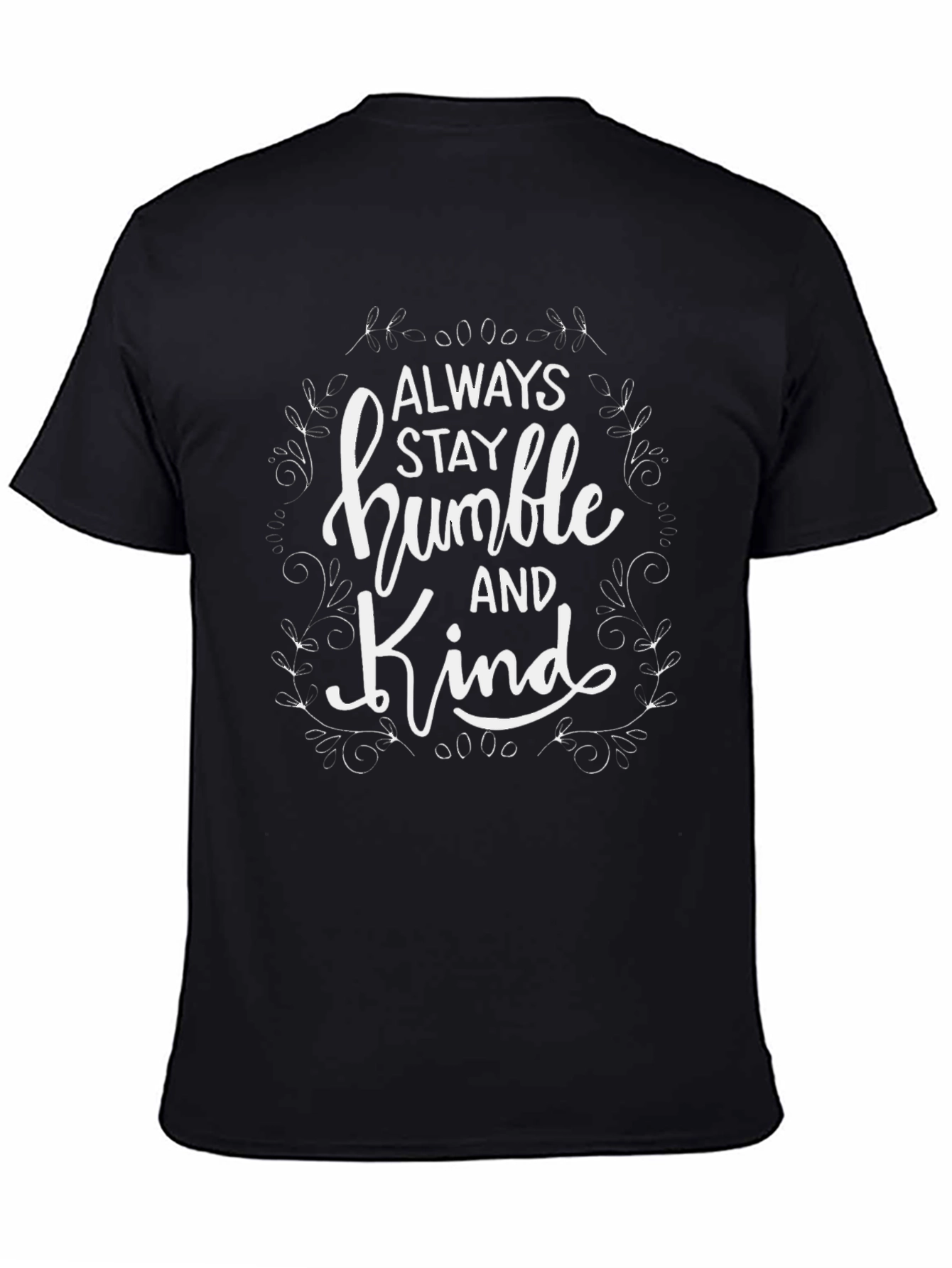 Always Stay Humble and Kind Black Tee Shirt