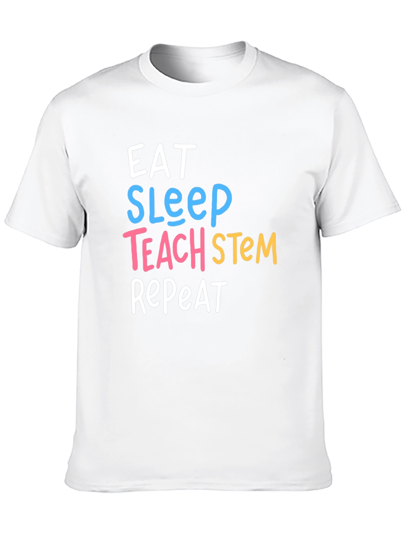 Eat Sleep Teach STEM Repeat Graphic T-Shirt