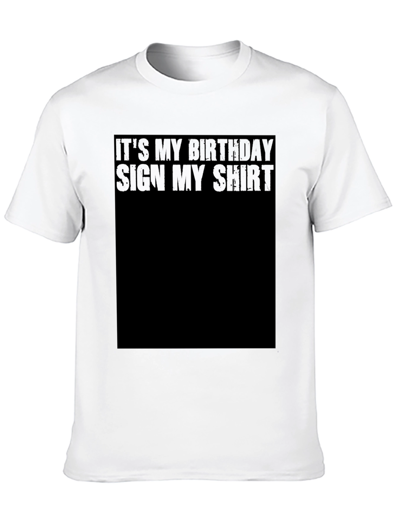 Its My Birthday Sign My Shirt Tee