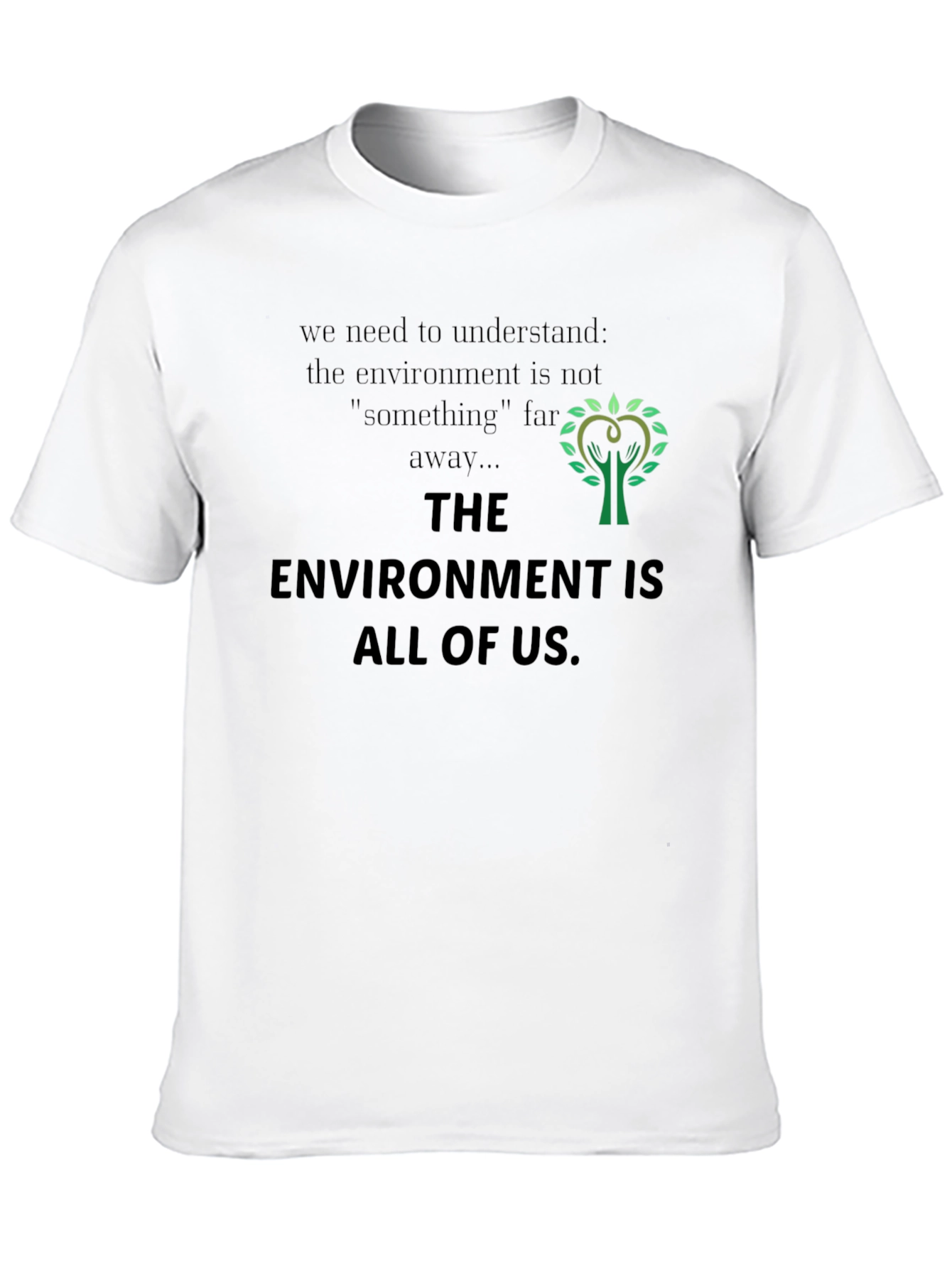 Eco-Friendly T-Shirt: Environment Is All of Us