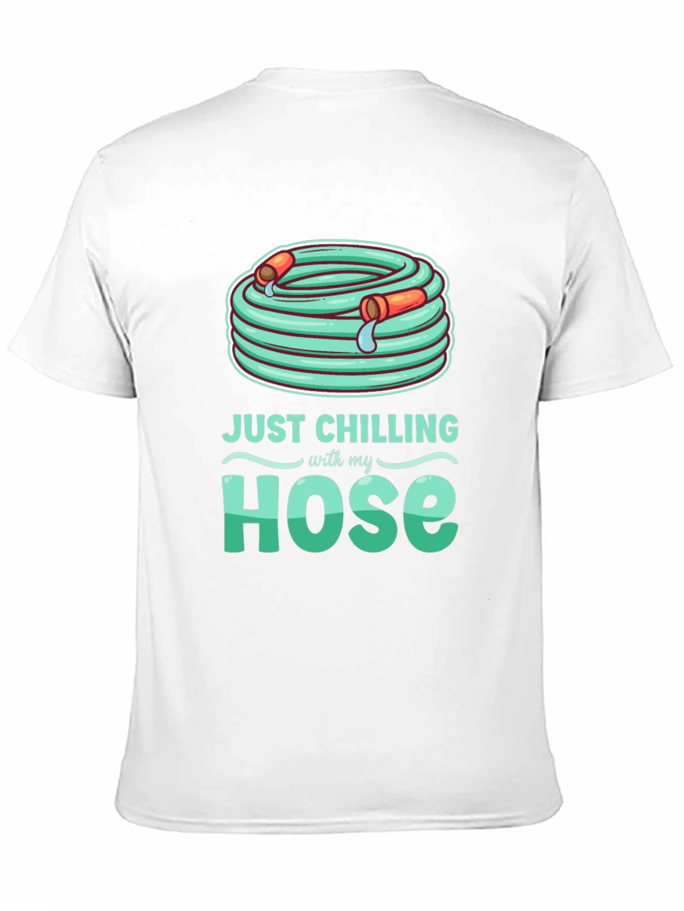 Just Chilling With My Hose T-Shirt
