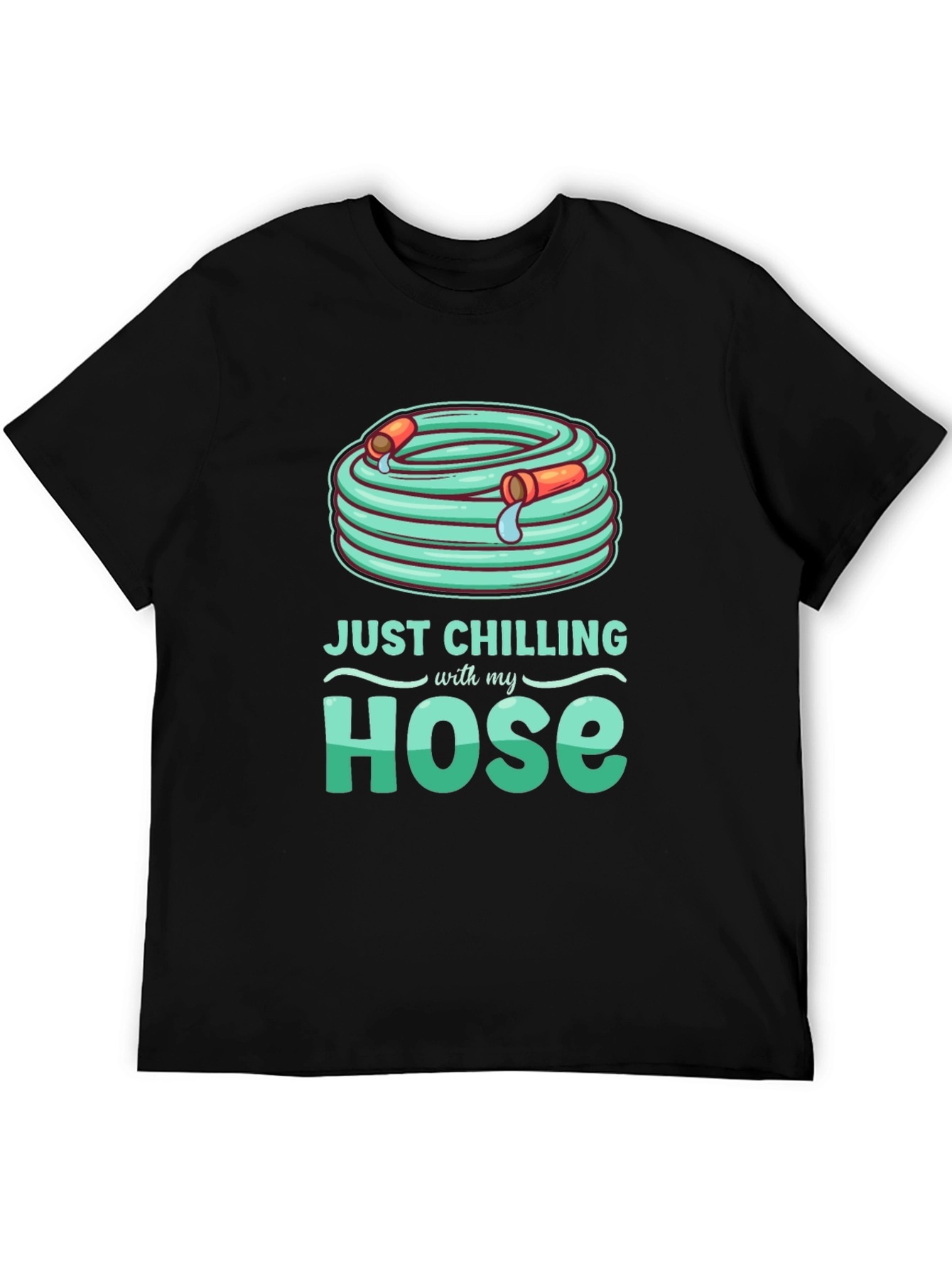 Just Chilling With My Hose T-Shirt