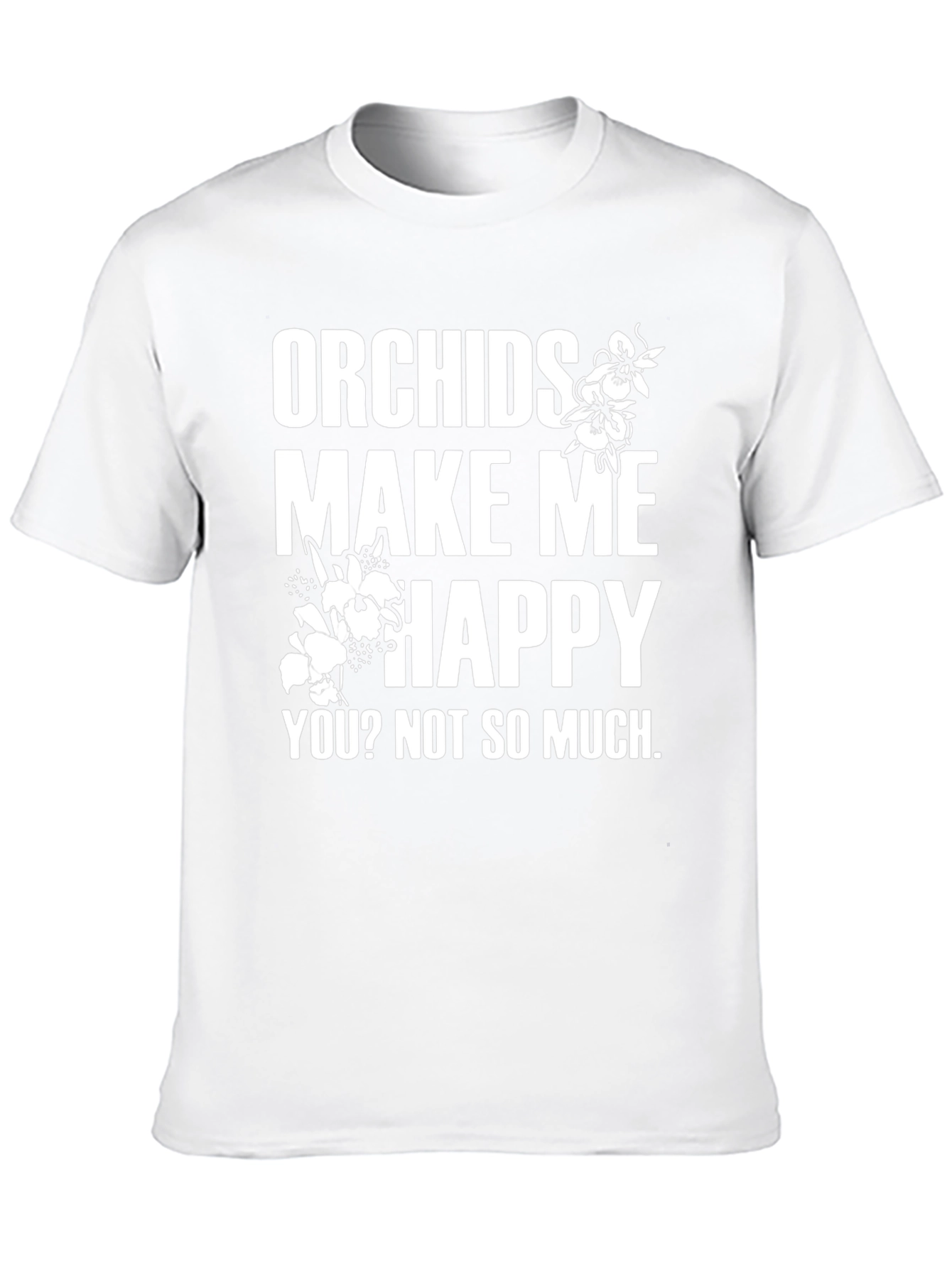 Orchids Make Me Happy T-Shirt