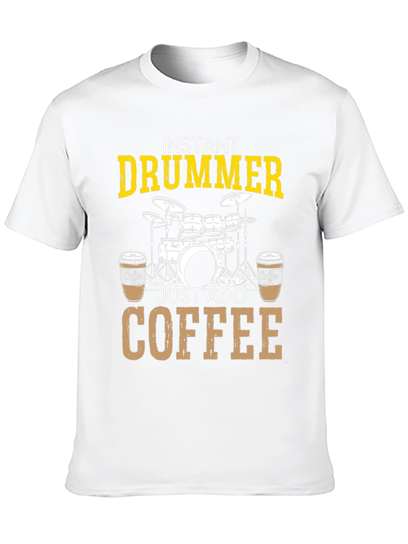 Instant Drummer Just Add Coffee T-Shirt