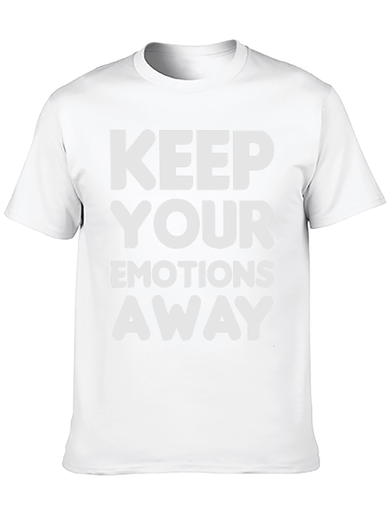 Keep Your Emotions Away Graphic Tee