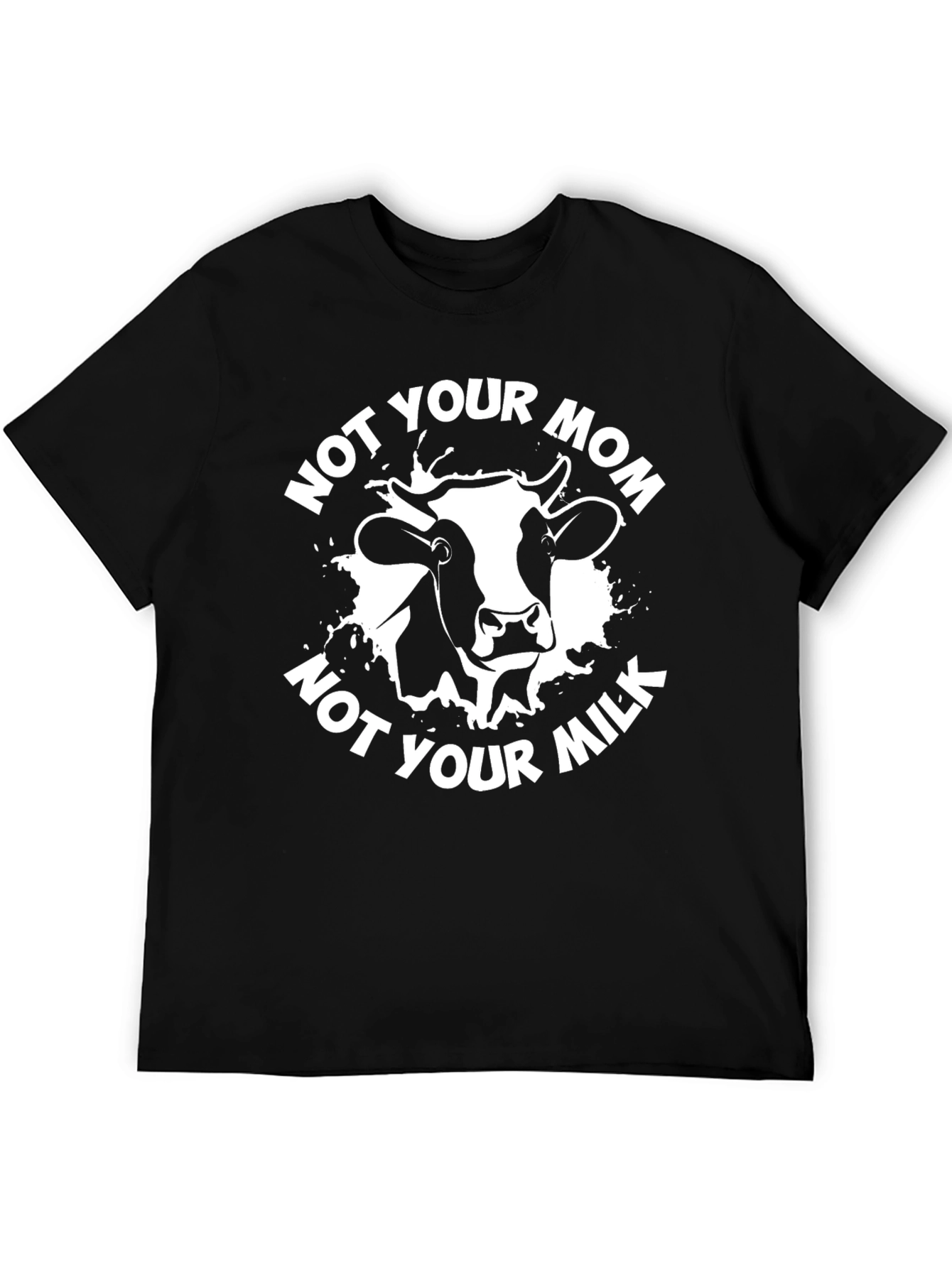 Not Your Mom Not Your Milk T-Shirt