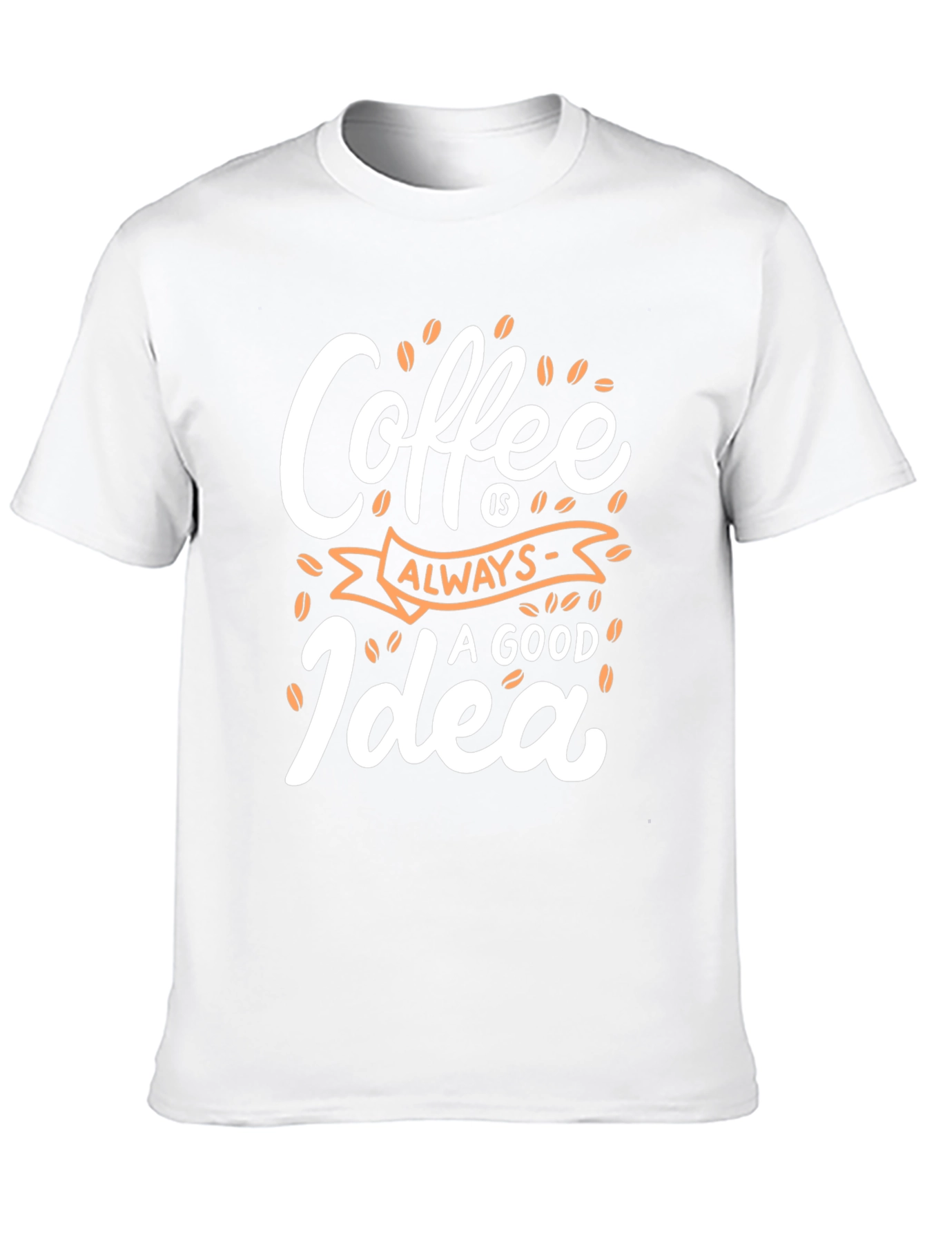 Coffee Always a Good Idea - Graphic Tee