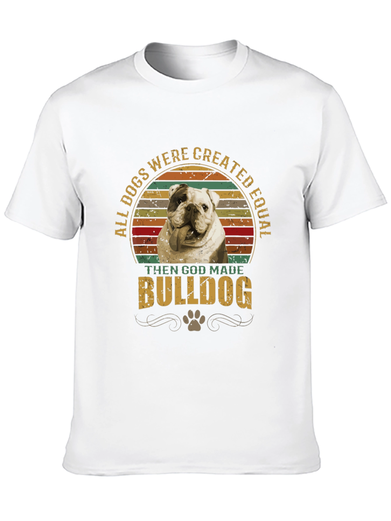 All Dogs are Created Equal Bulldog Graphic T-Shirt