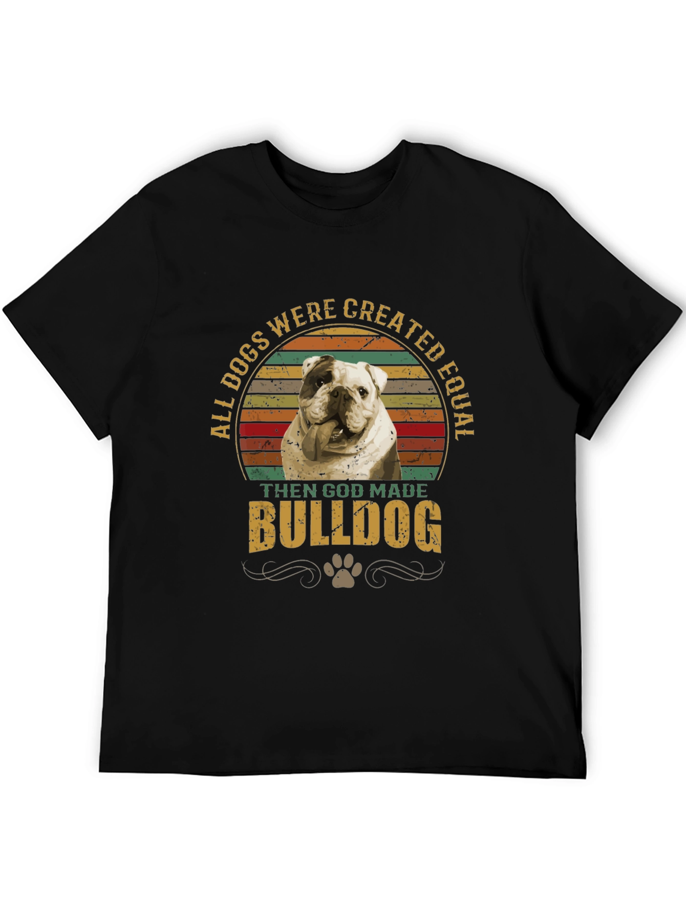 All Dogs are Created Equal Bulldog Graphic T-Shirt
