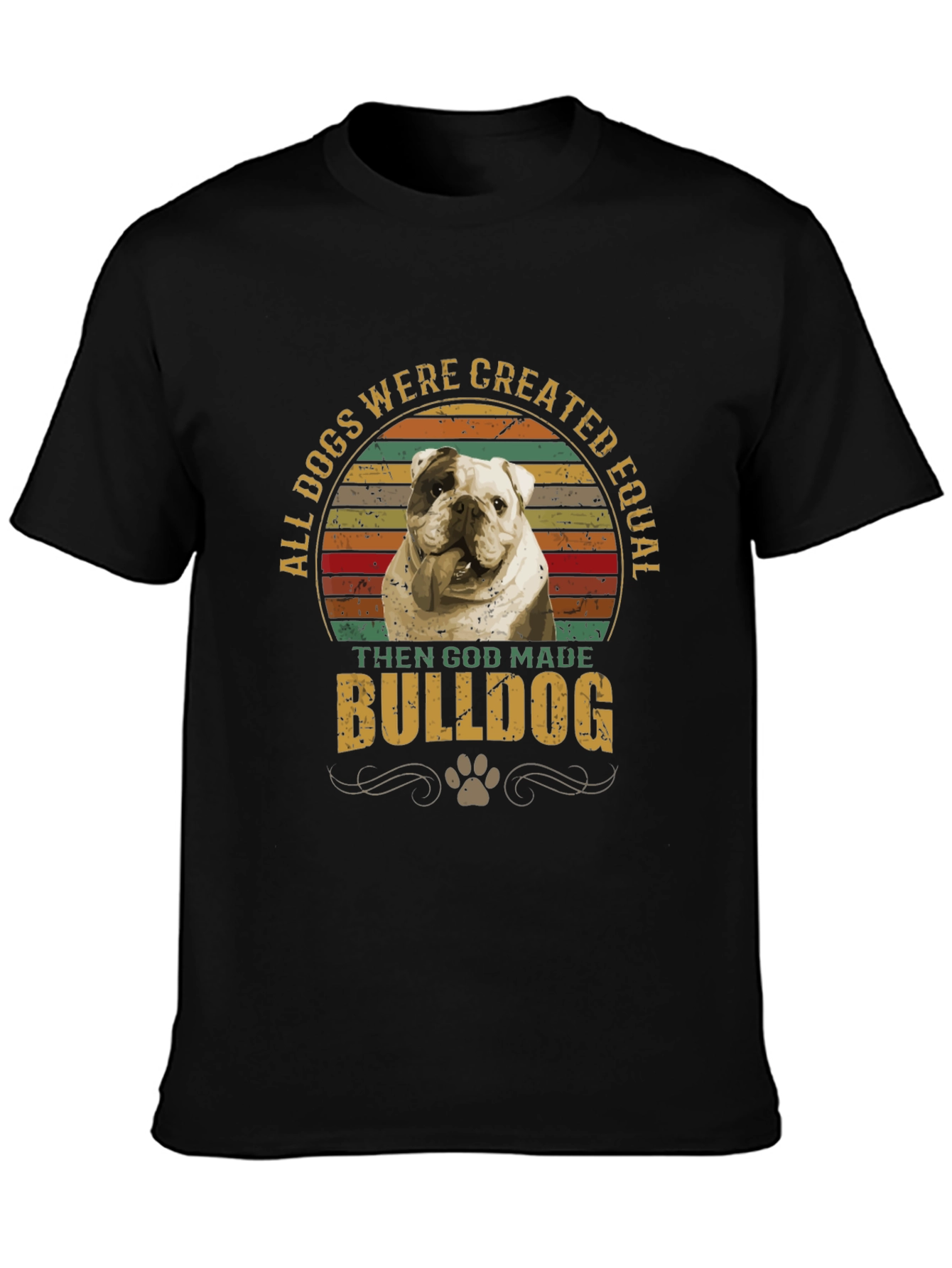 All Dogs are Created Equal Bulldog Graphic T-Shirt