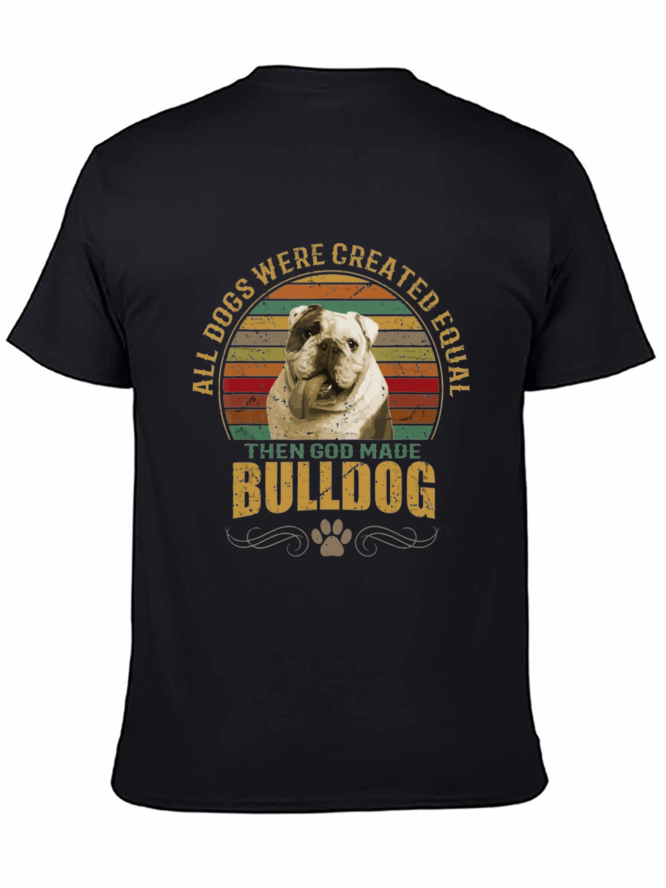 All Dogs are Created Equal Bulldog Graphic T-Shirt