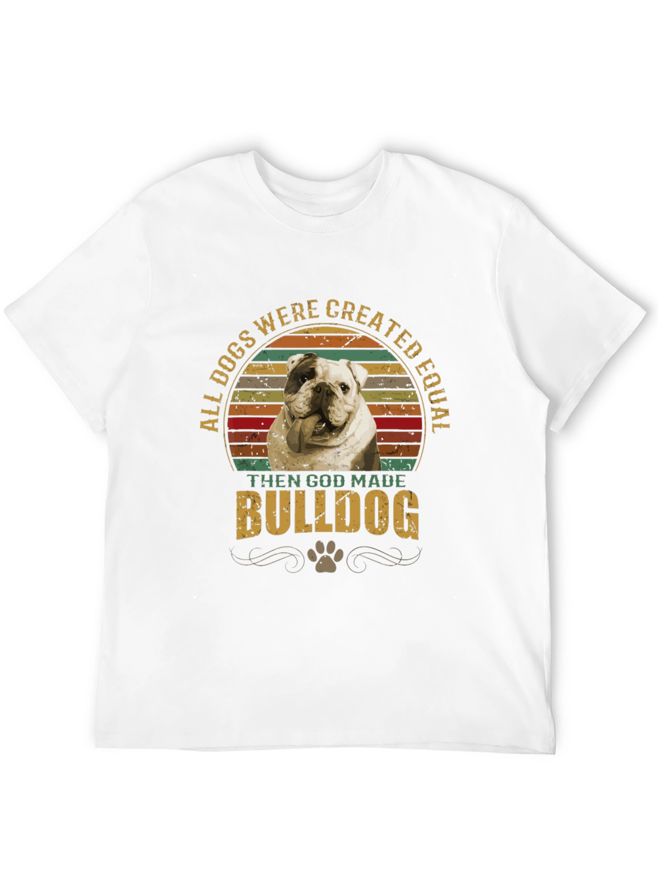 All Dogs are Created Equal Bulldog Graphic T-Shirt