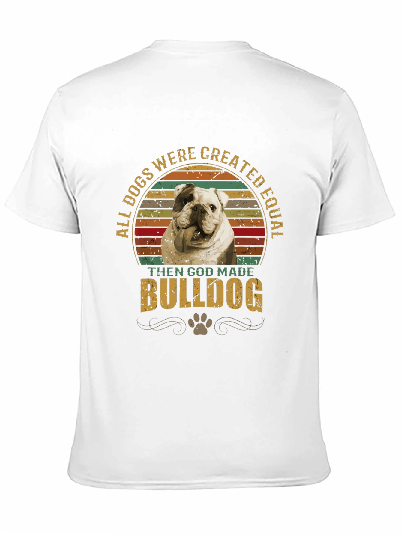 All Dogs are Created Equal Bulldog Graphic T-Shirt