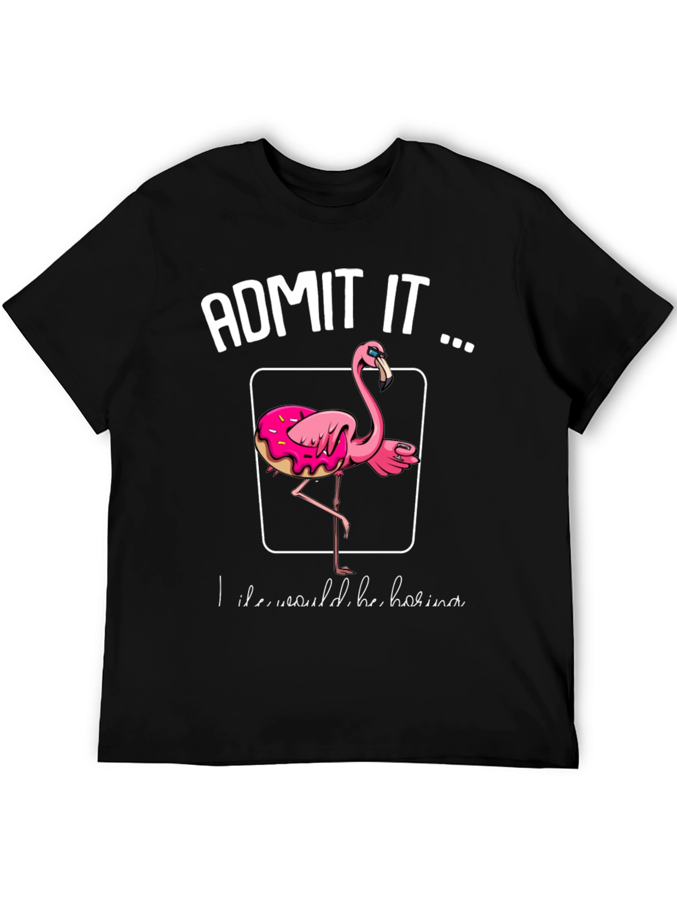 Admit It Flamingo Donut T-Shirt