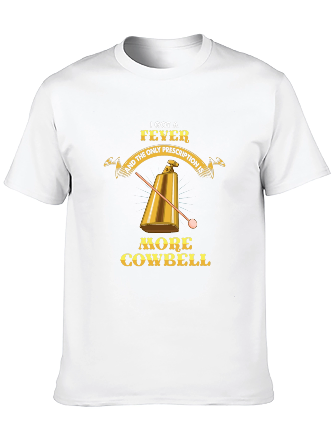 More Cowbell T-Shirt - Comedy Fever Cure