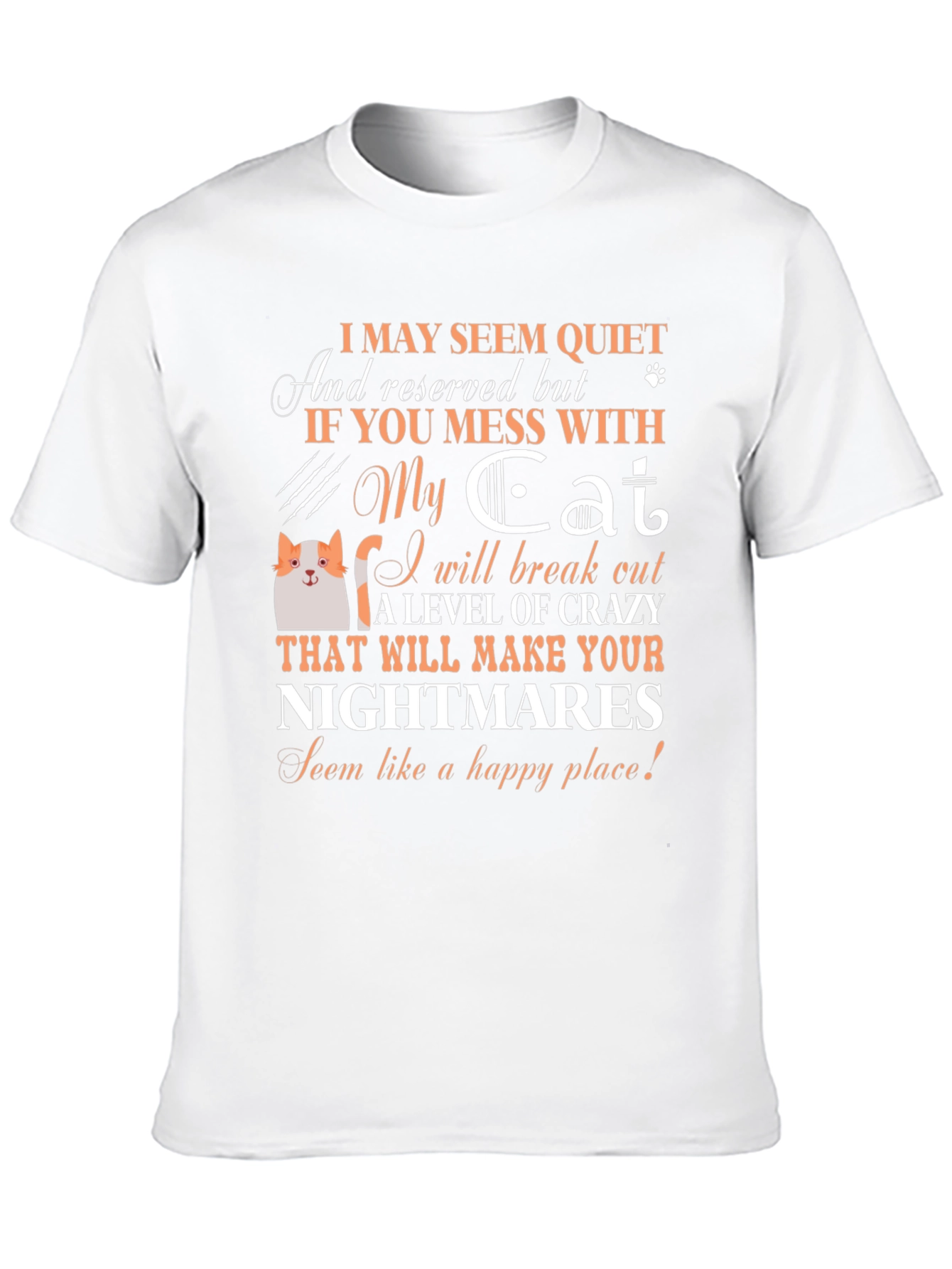 Cat Lover T-Shirt: I May Seem Quiet