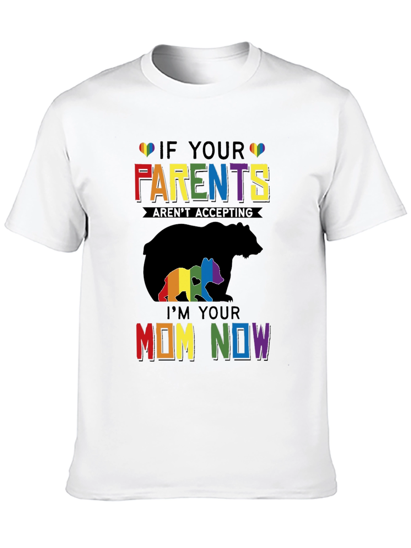 LGBTQ+ Mama Bear T-Shirt - Im Your Mom Now
