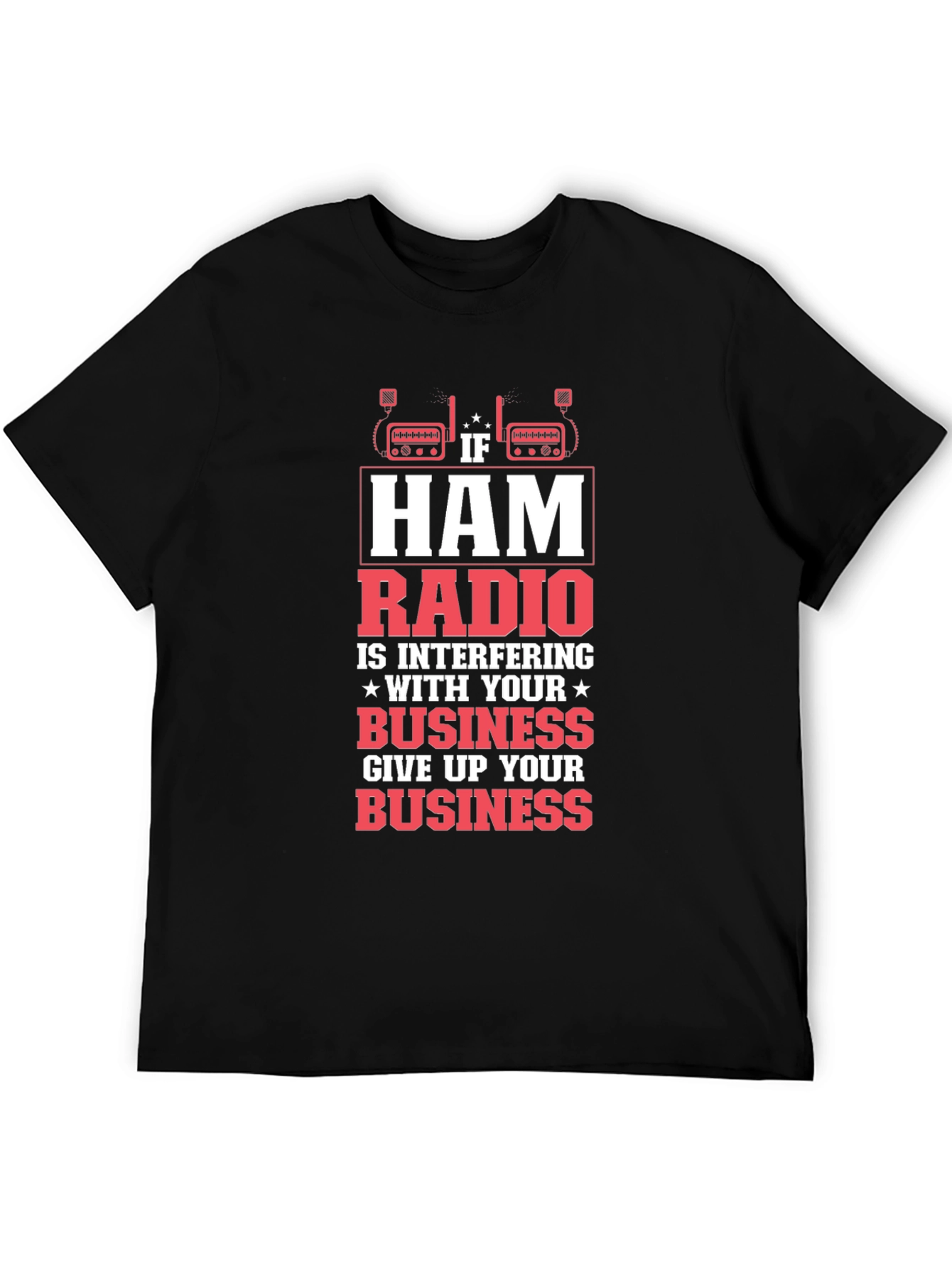 Ham Radio T-Shirt: Funny Amateur Radio Operator Tee