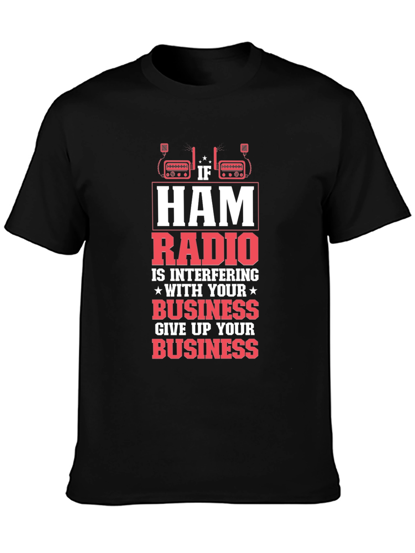 Ham Radio T-Shirt: Funny Amateur Radio Operator Tee