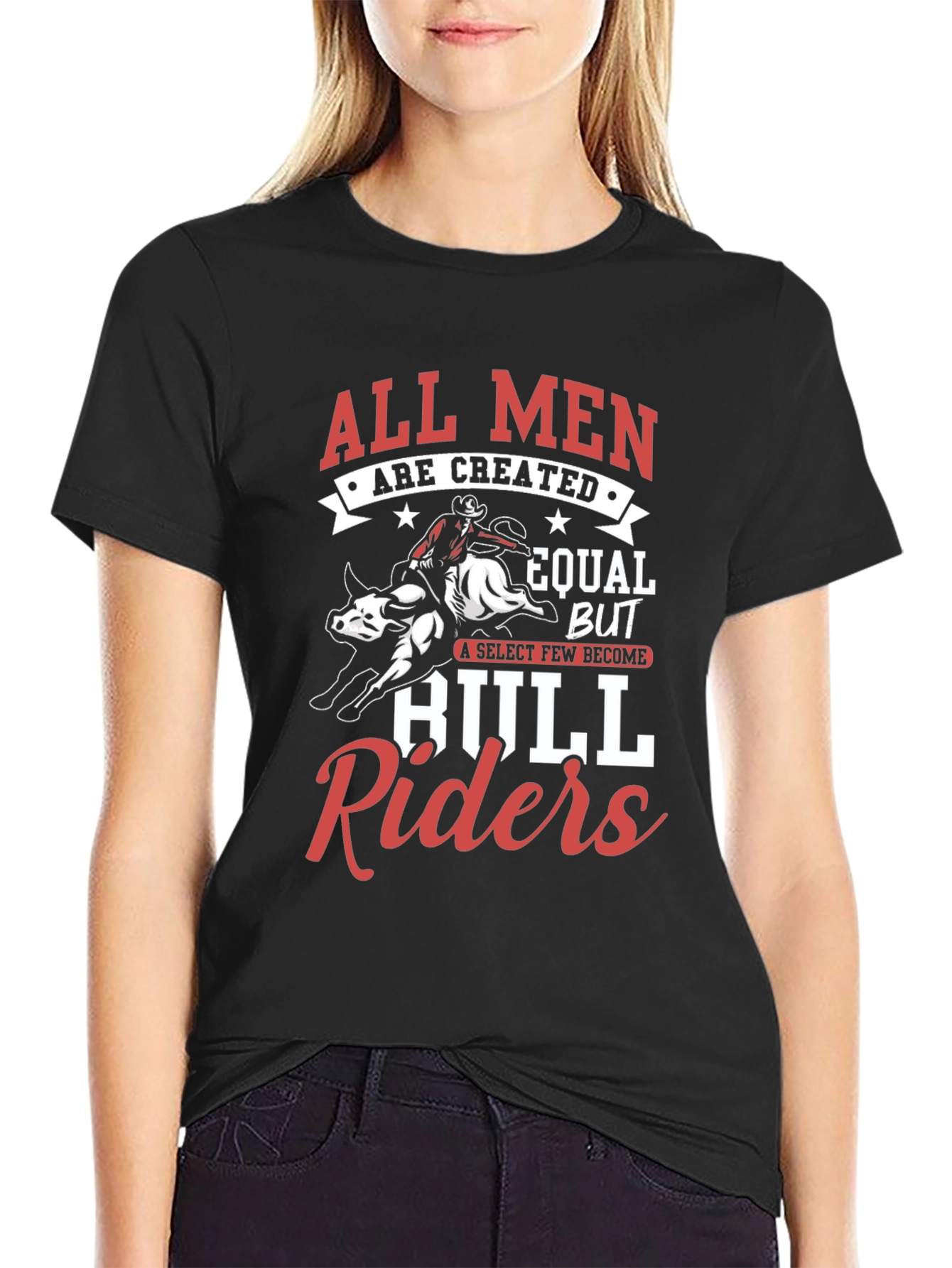 All Men Are Created Equal Bull Rider T-Shirt