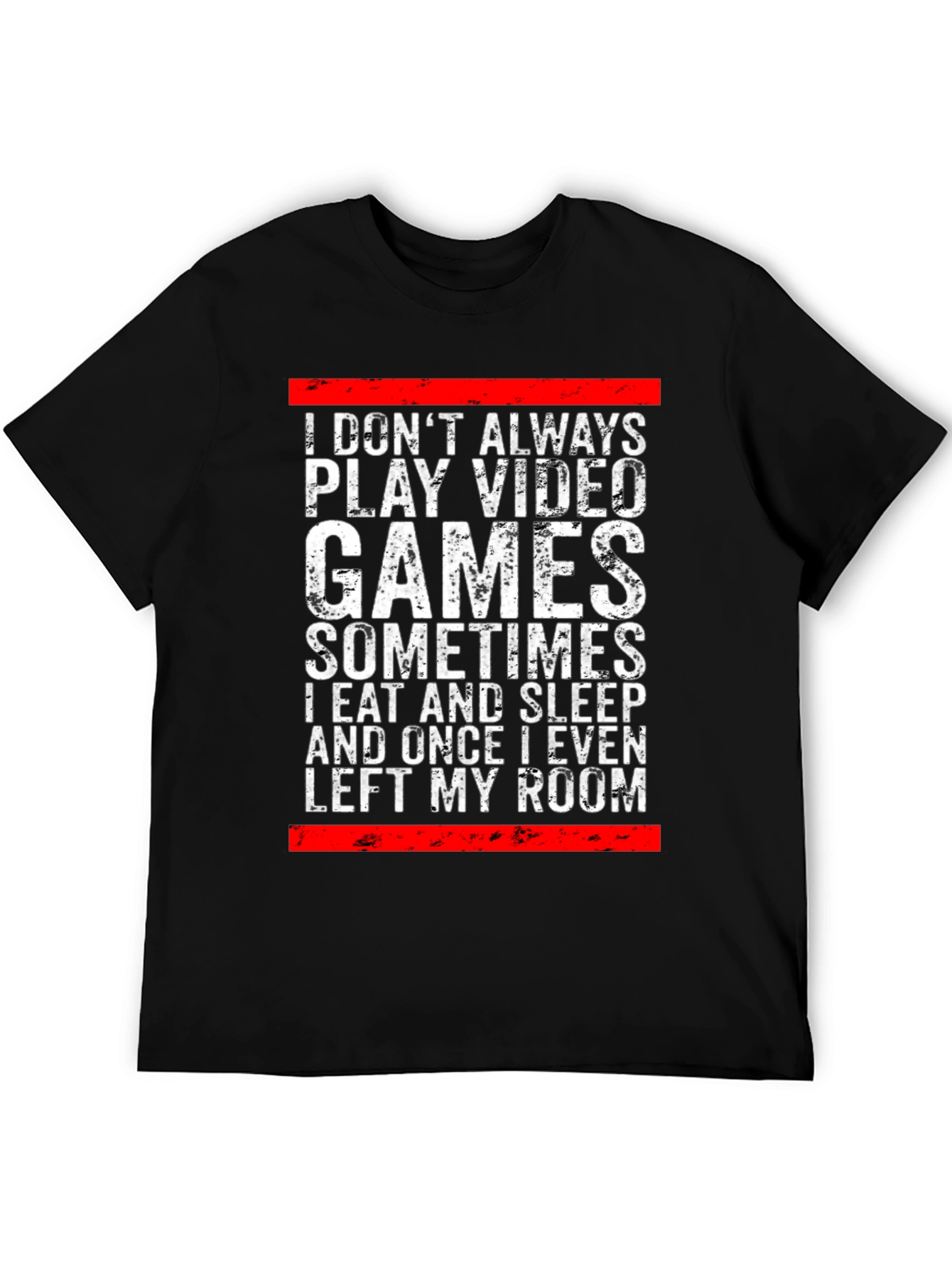 Gamer Graphic Tee: I Dont Always Play Video Games