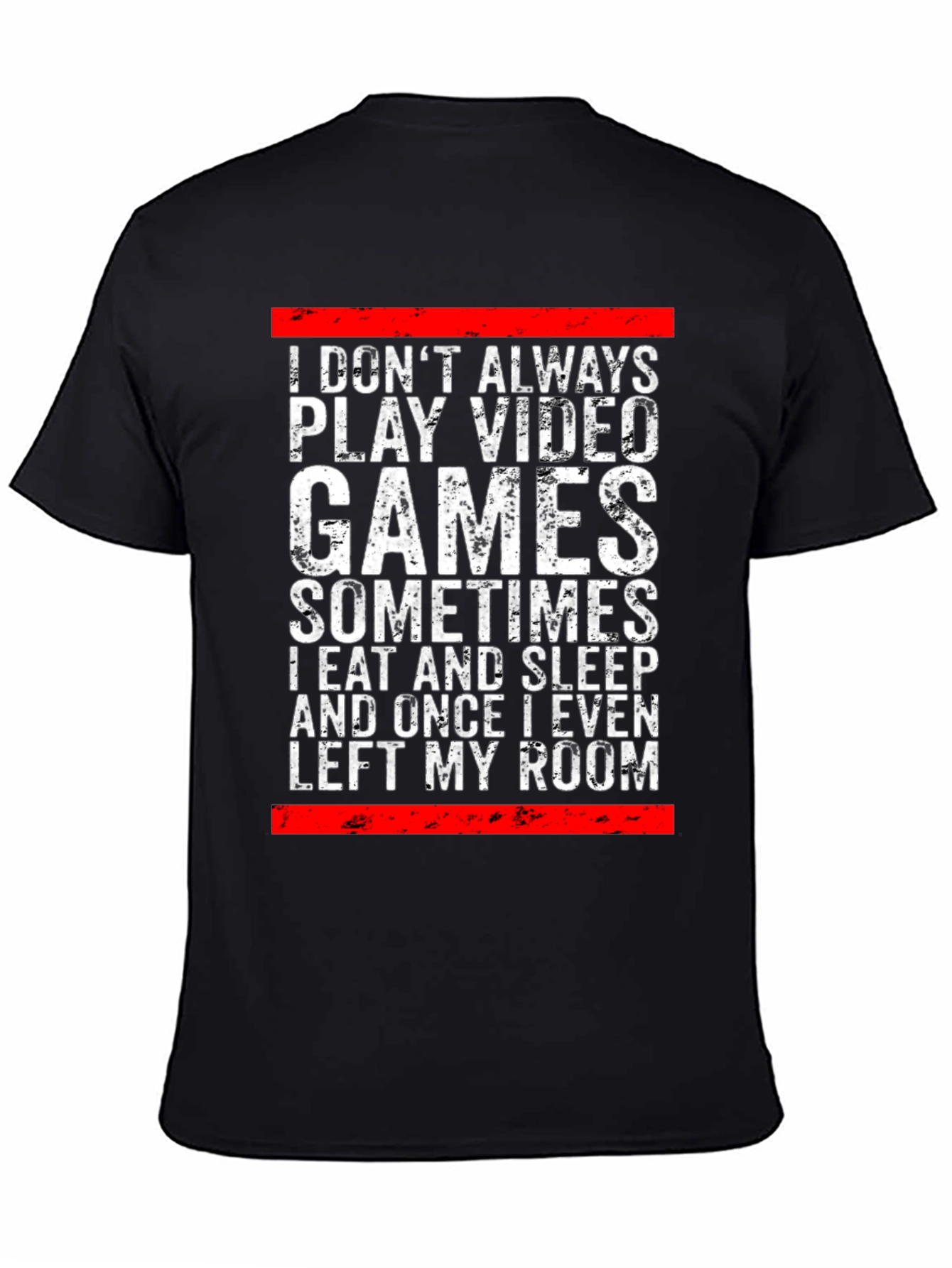 Gamer Graphic Tee: I Dont Always Play Video Games