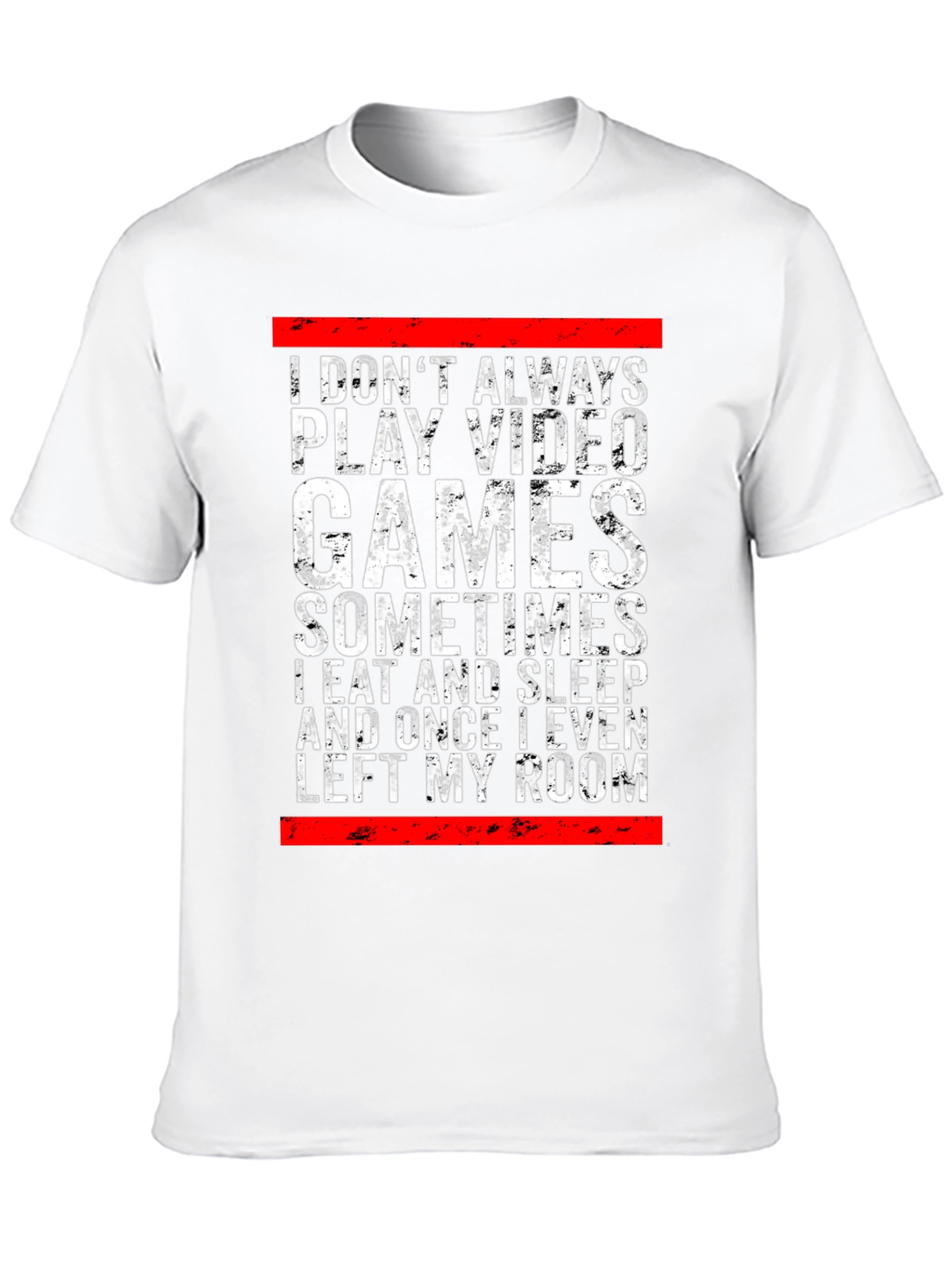 Gamer Graphic Tee: I Dont Always Play Video Games