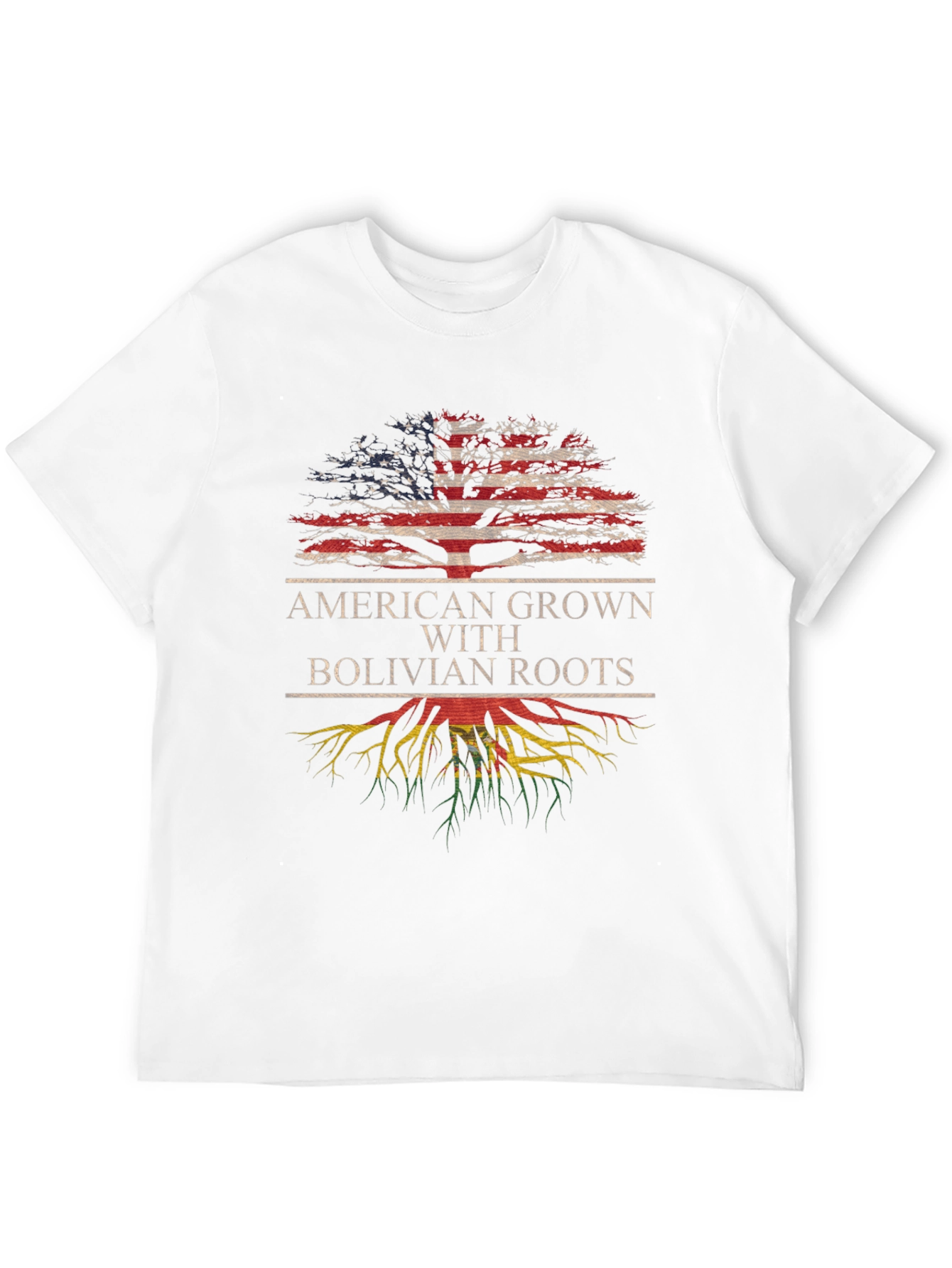 American Grown with Bolivian Roots T-Shirt