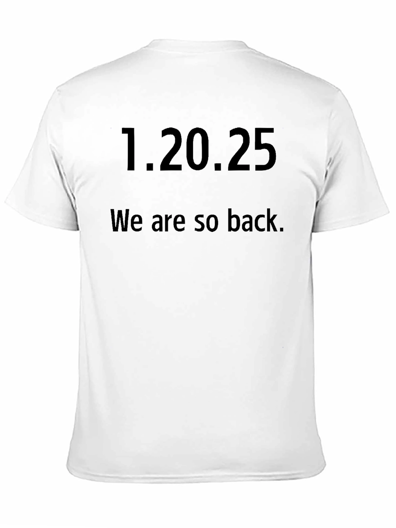 1.20.25 We are so back. Graphic Tee