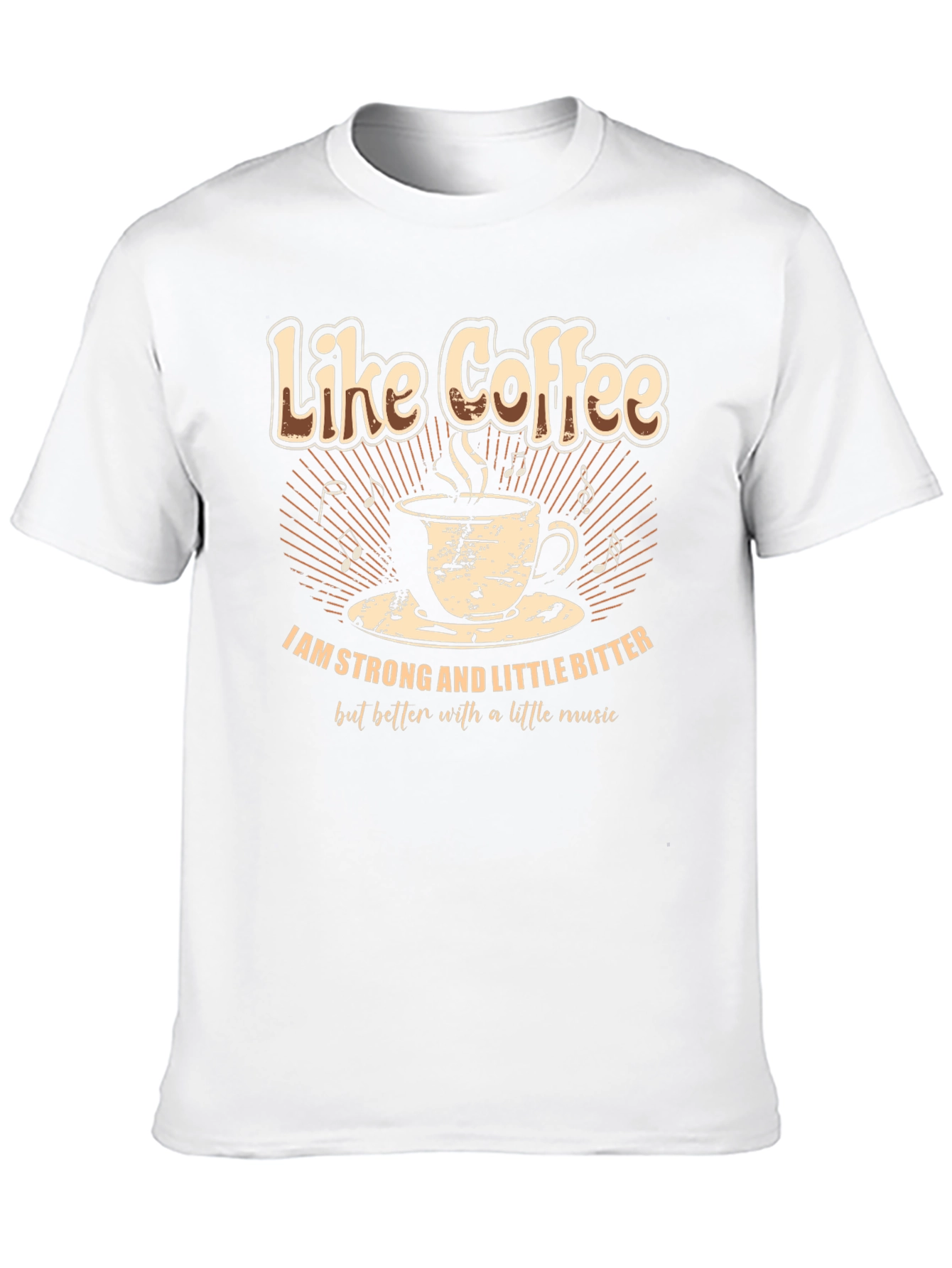 Like Coffee T-Shirt - Strong and Bitter with Music
