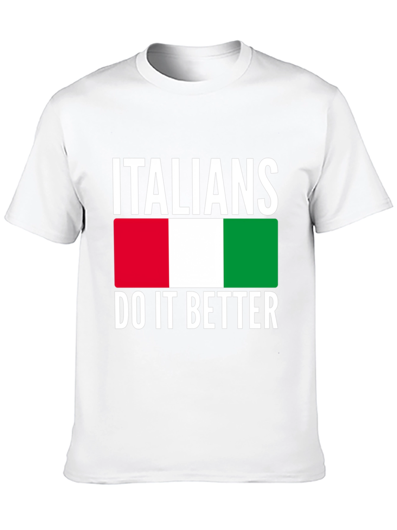 Italians Do It Better T-Shirt - Italy Flag Design