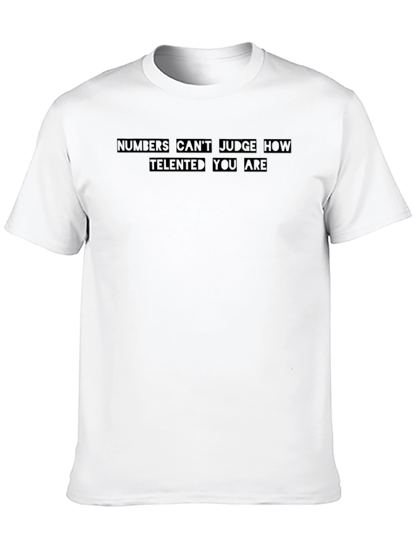 Talent T-Shirt - Numbers Cant Judge