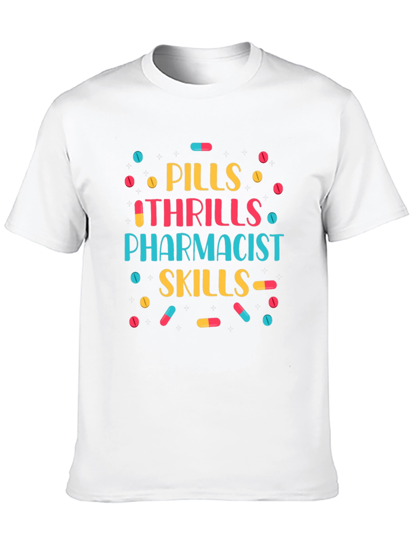 Pills Thrills Pharmacist Skills Graphic Tee