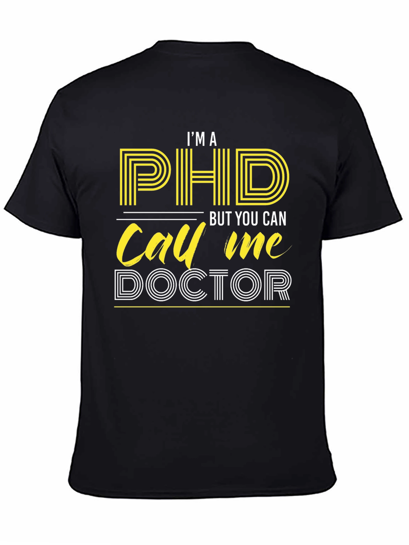 PhD Doctor T-Shirt Funny PhD Graduation Gift