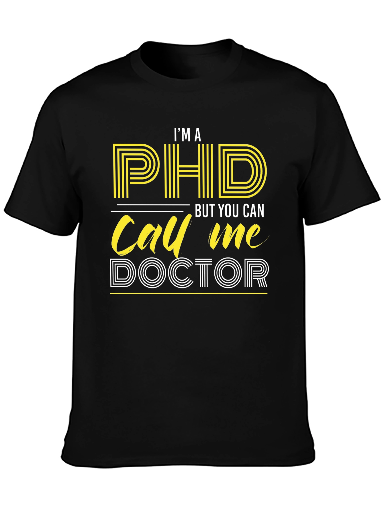 PhD Doctor T-Shirt Funny PhD Graduation Gift