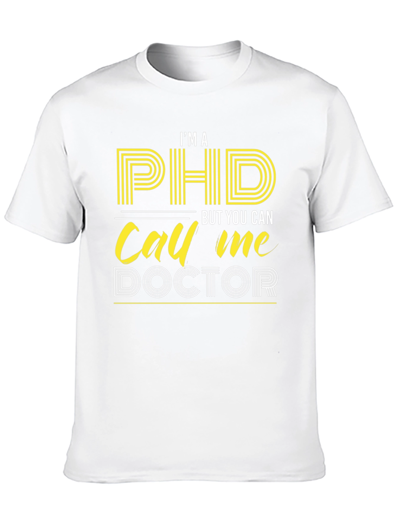 PhD Doctor T-Shirt Funny PhD Graduation Gift