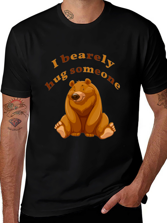 I Bearely Hug Someone T-Shirt Bear Graphic Novelty Tee