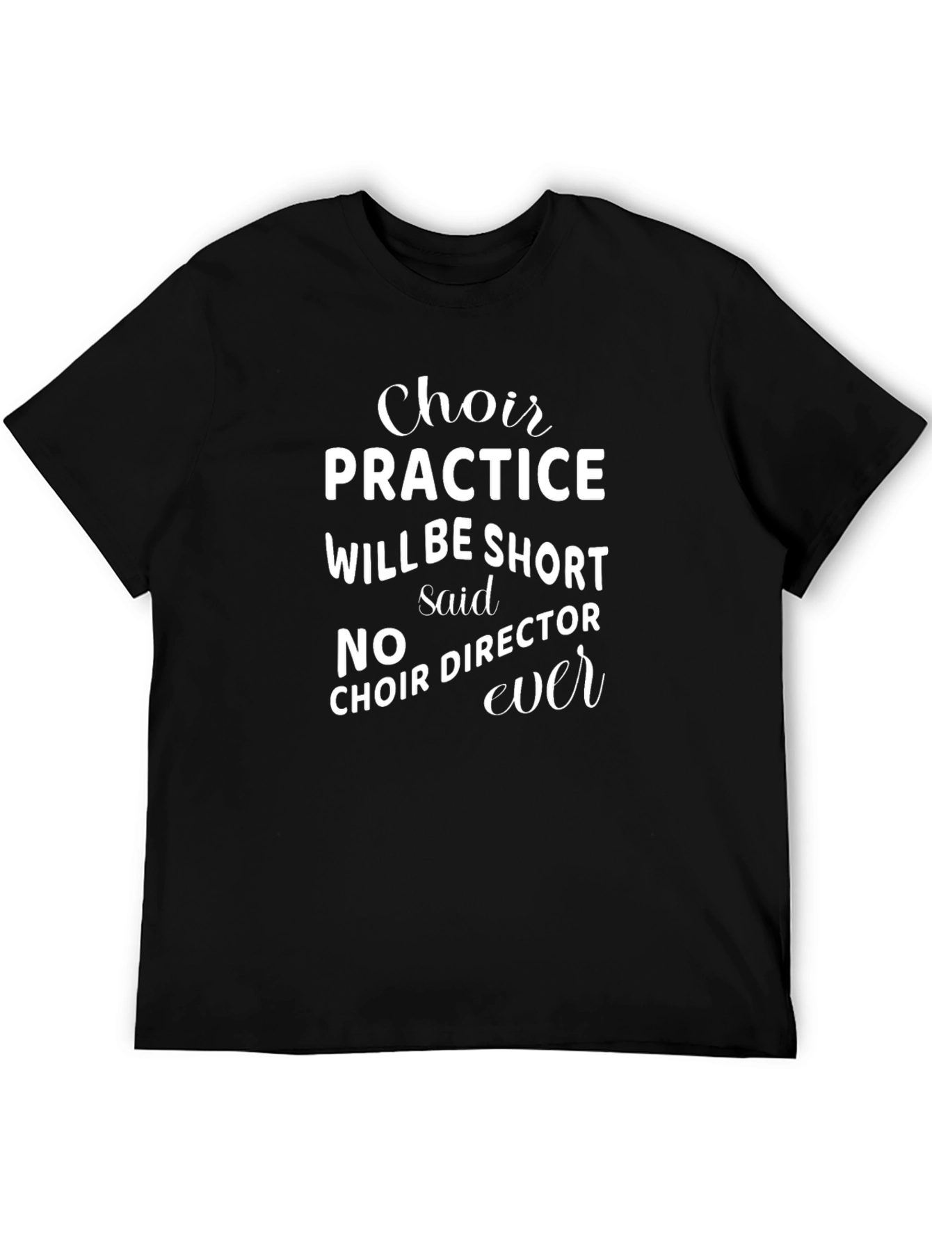 Choir Practice T-Shirt: Funny Music Director Gift